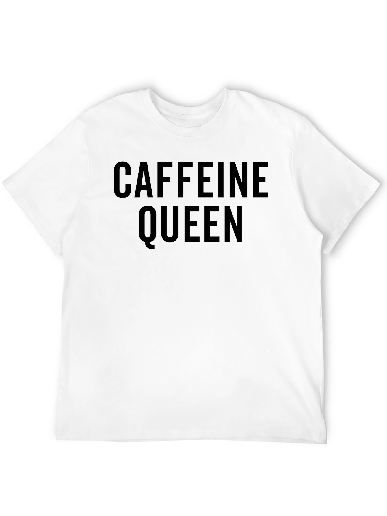 Caffeine Queen T-Shirt - Bold Statement Tee