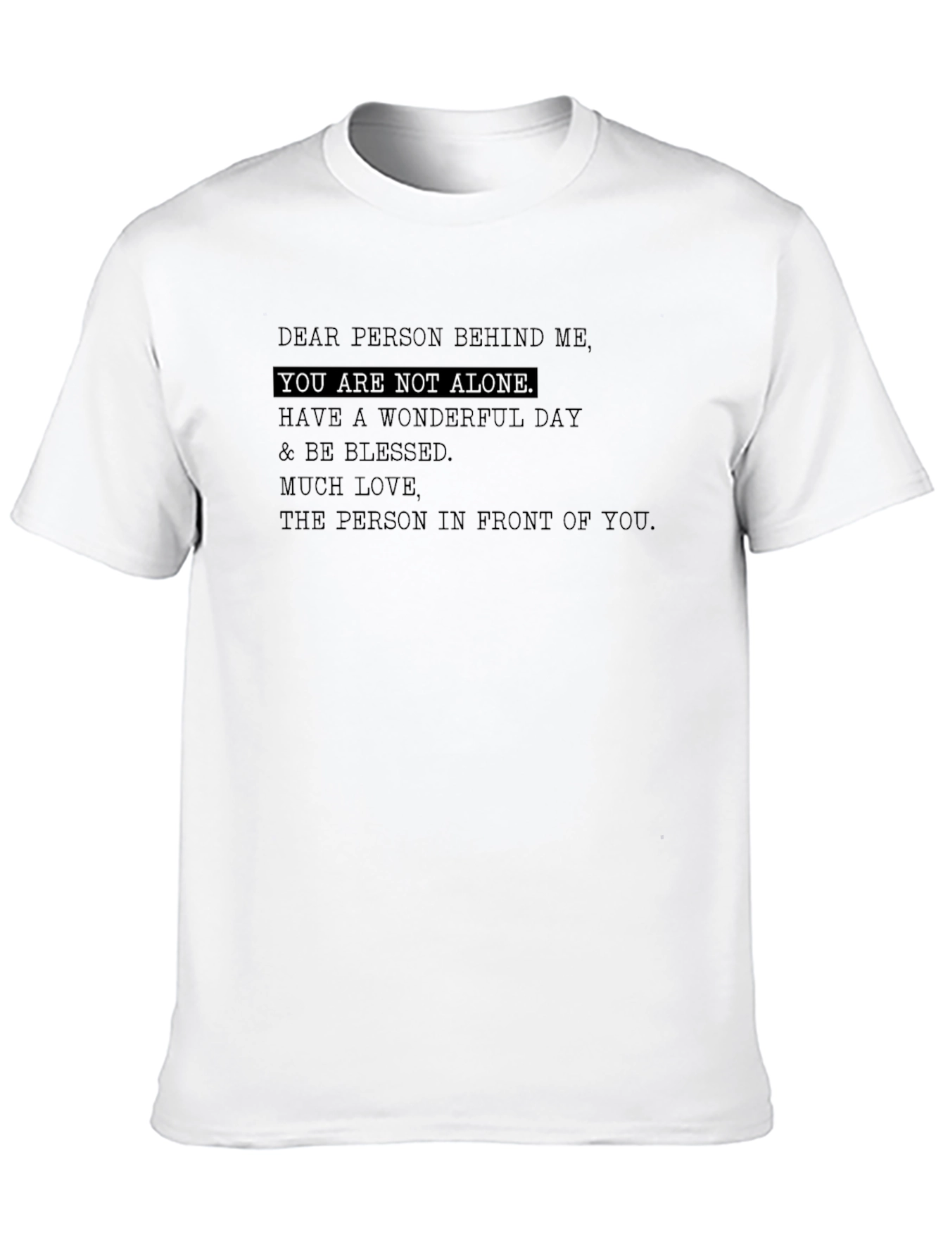Inspirational You Are Not Alone Graphic T-Shirt
