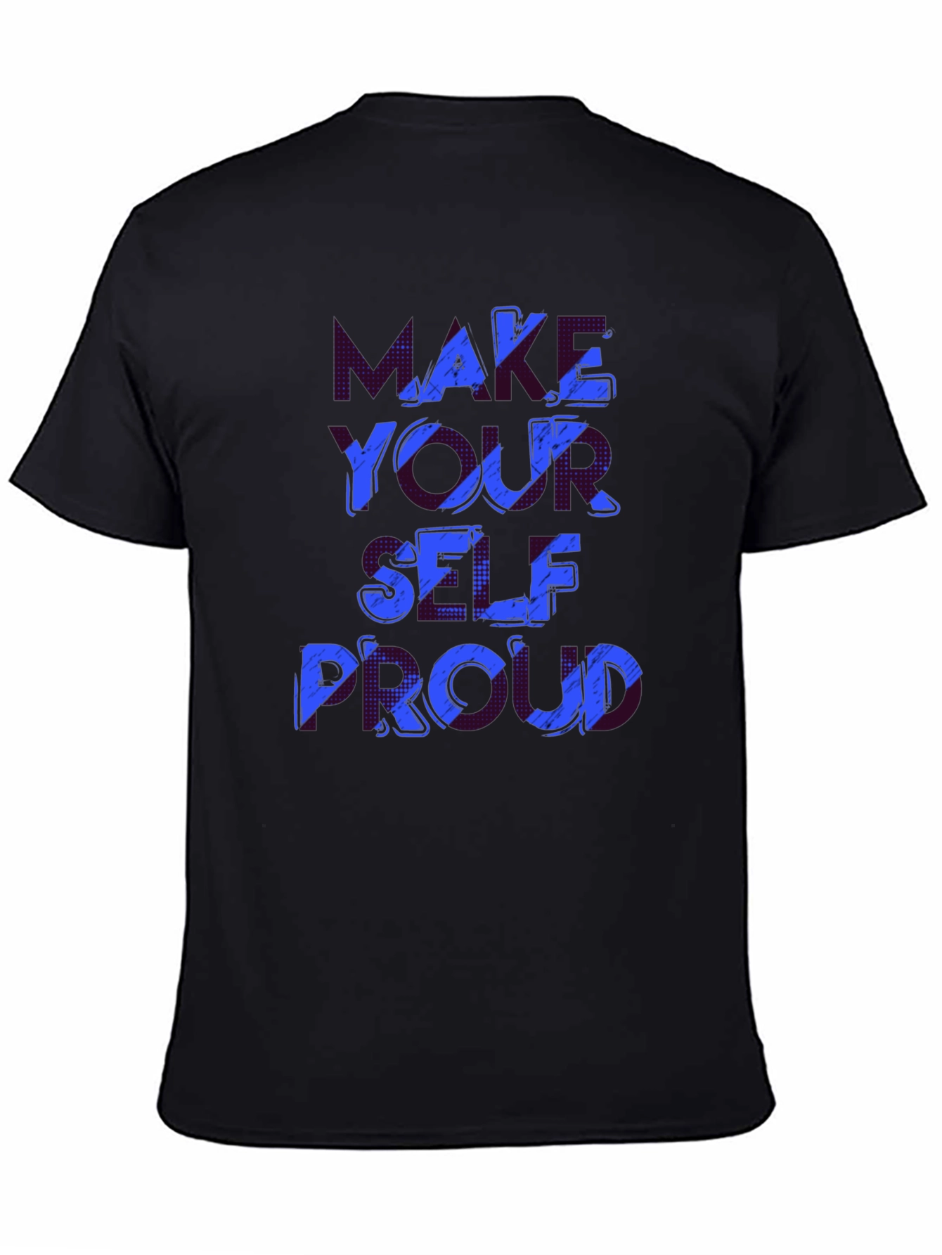 Make Yourself Proud T-Shirt