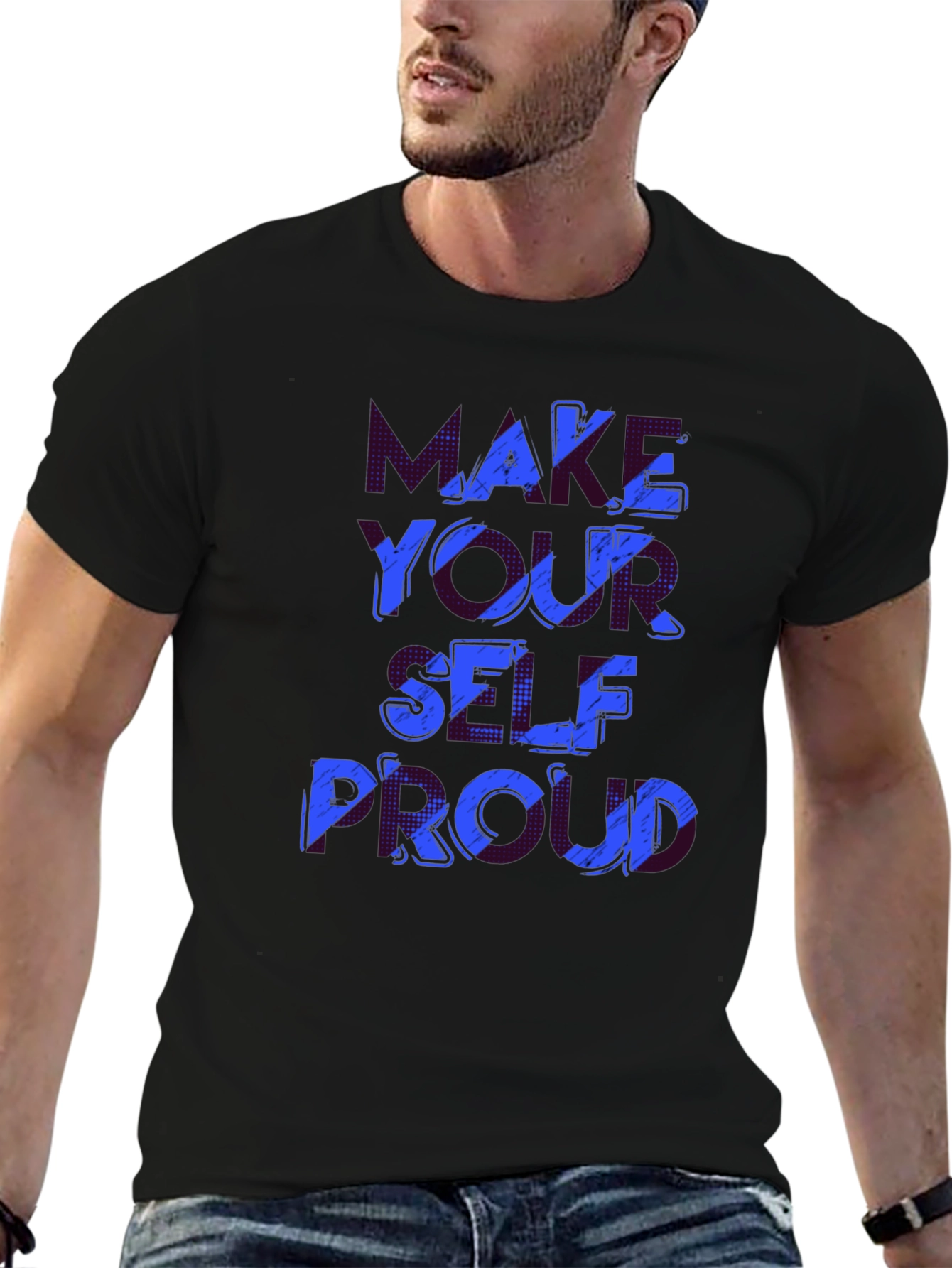 Make Yourself Proud T-Shirt