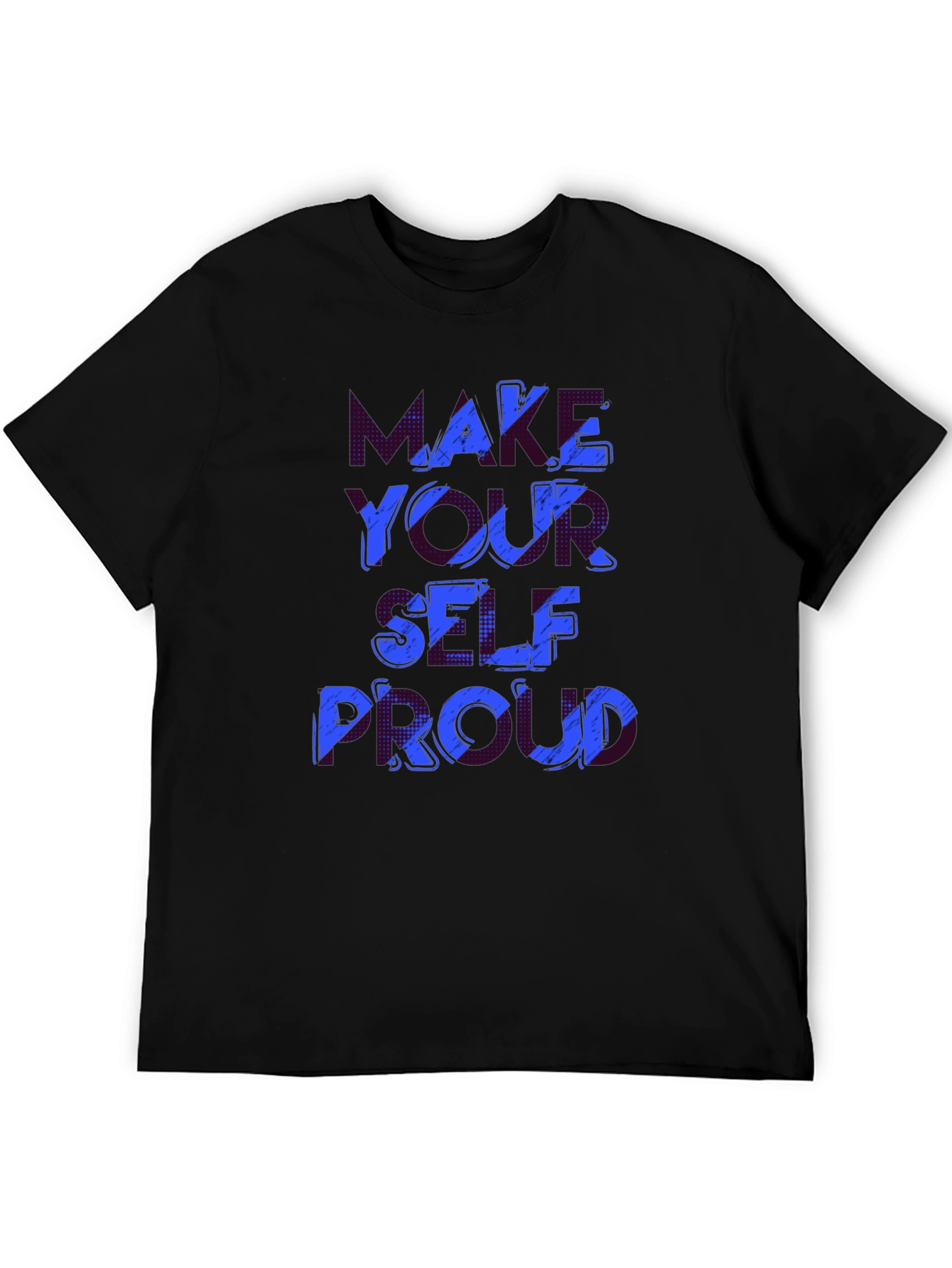 Make Yourself Proud T-Shirt