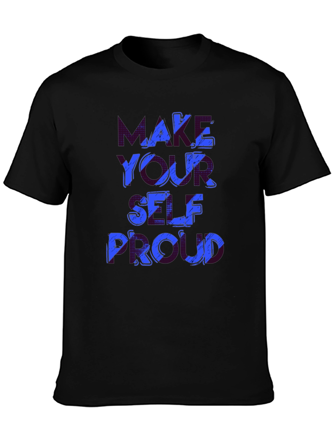Make Yourself Proud T-Shirt