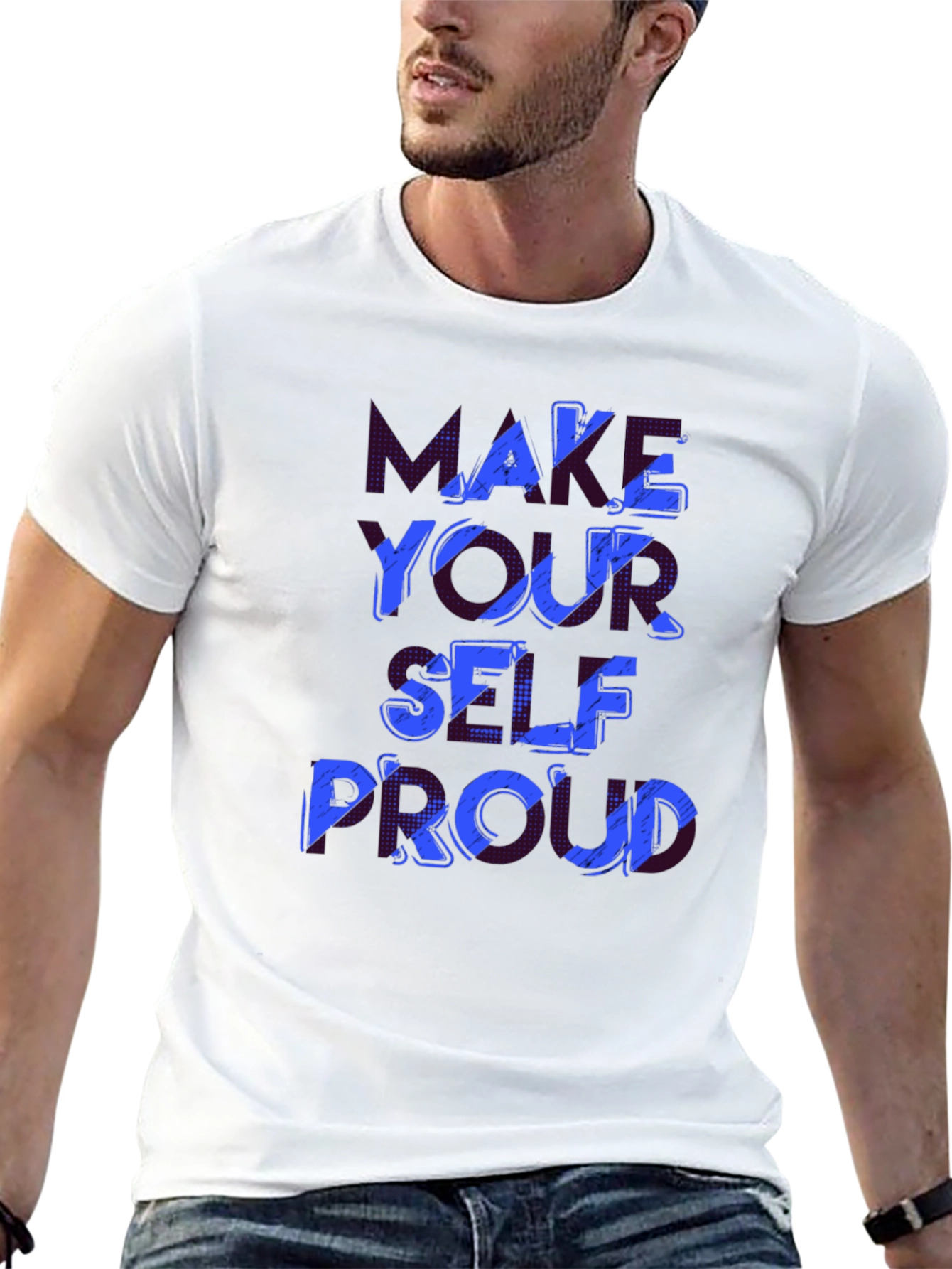 Make Yourself Proud T-Shirt