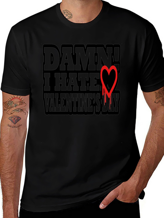 Anti-Valentines Day T-Shirt - Damn I Hate Valentines