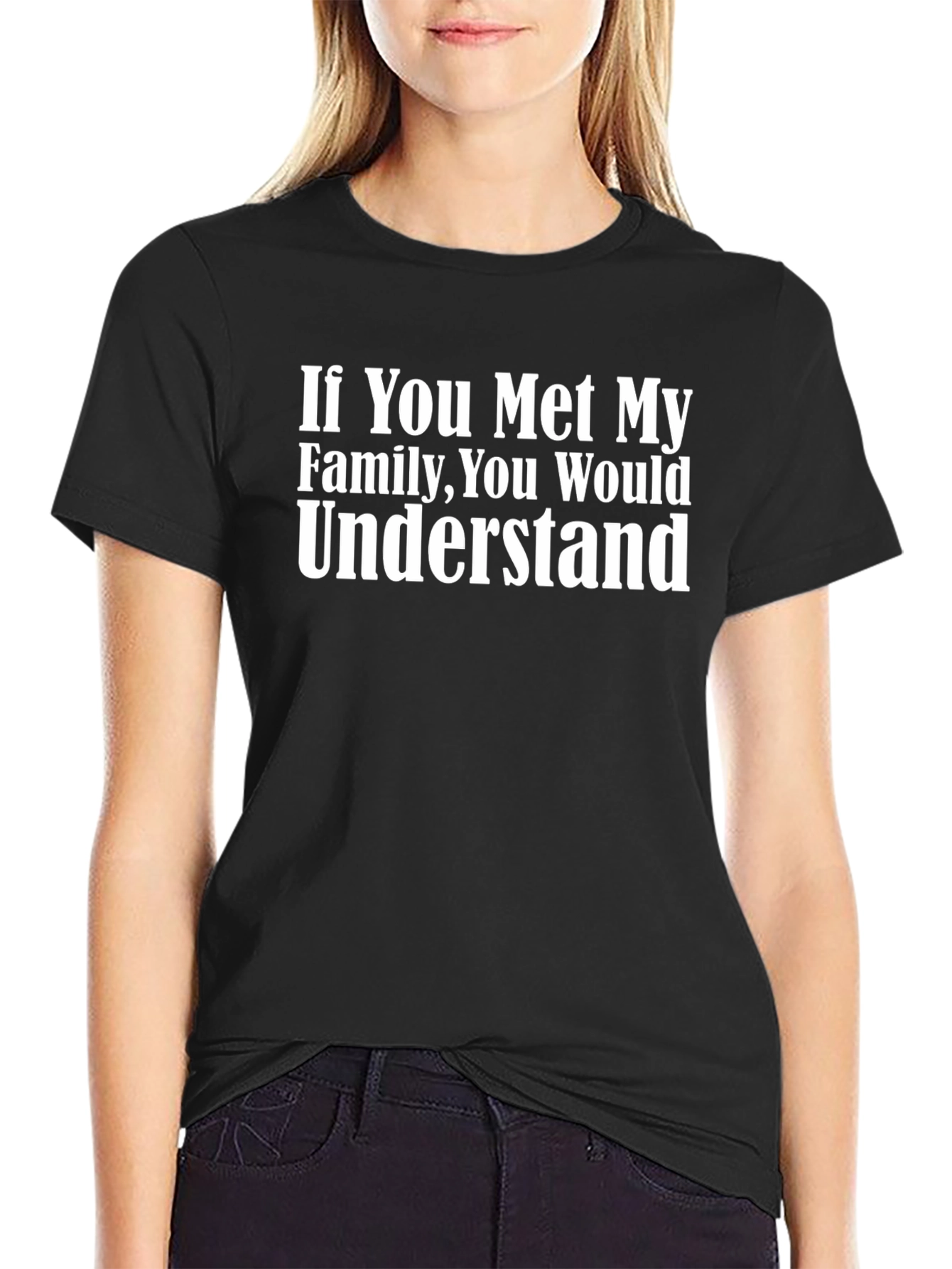 Funny Family T-Shirt - If You Met My Family