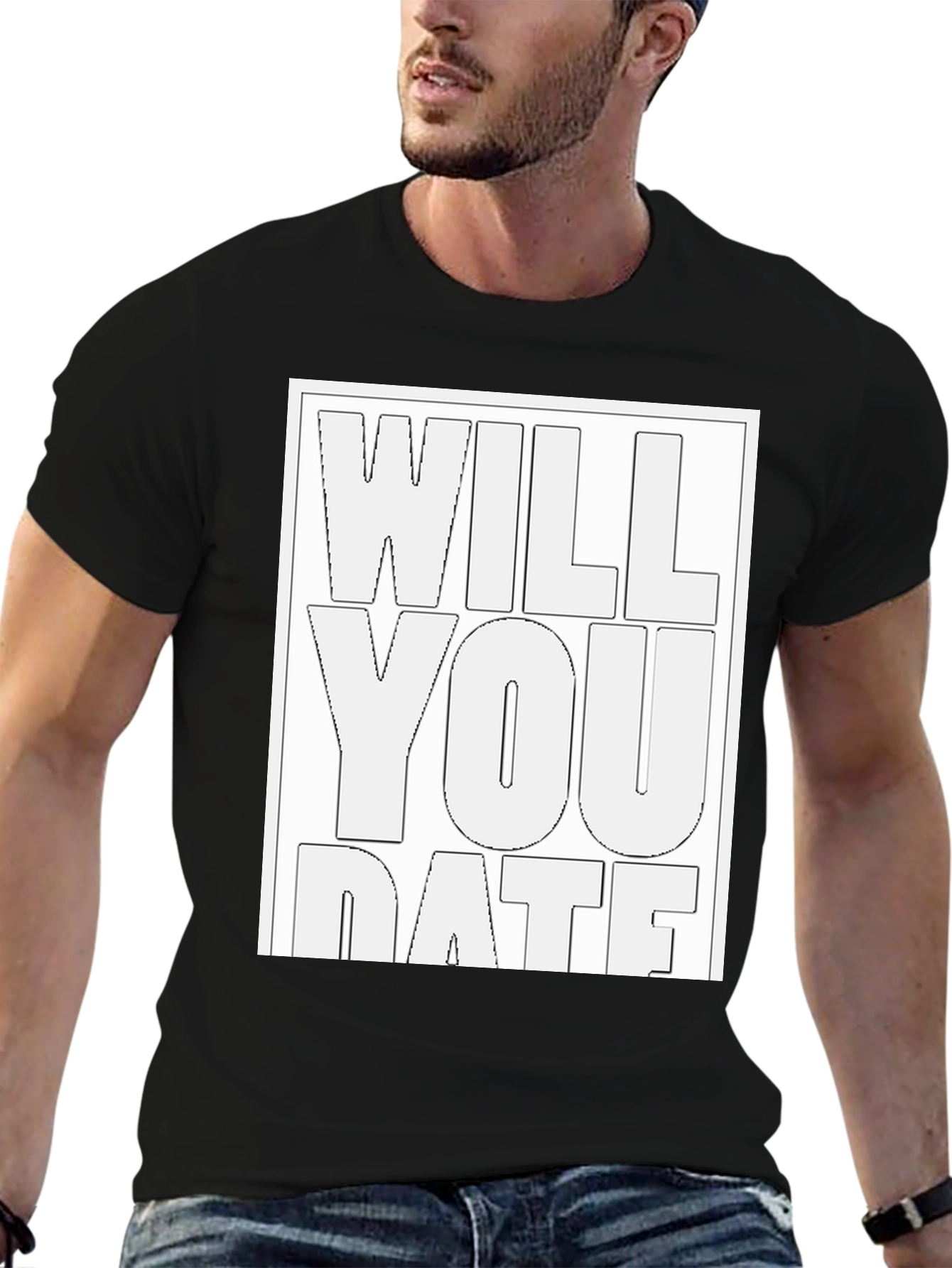 Will You Date T-Shirt