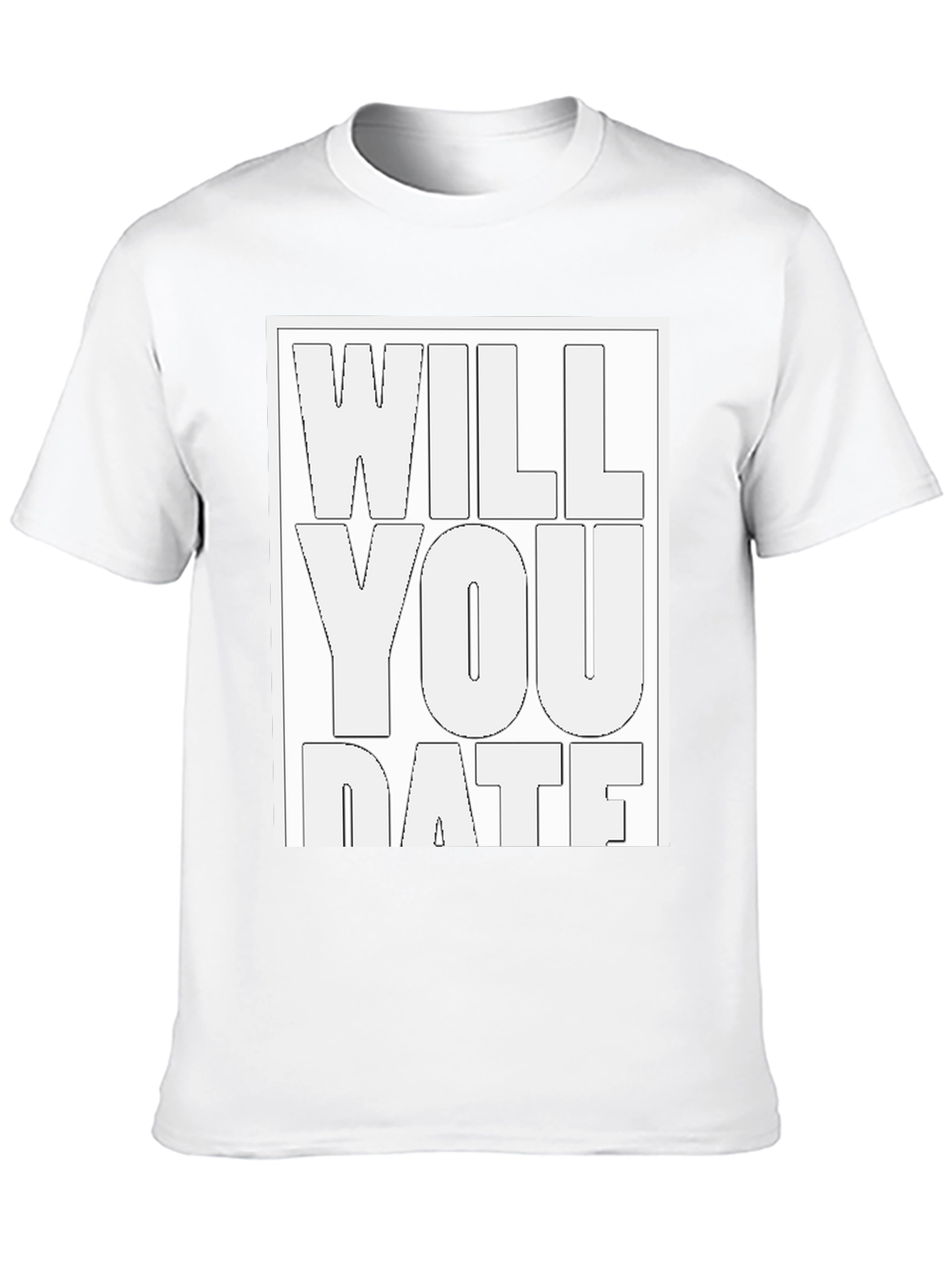 Will You Date T-Shirt
