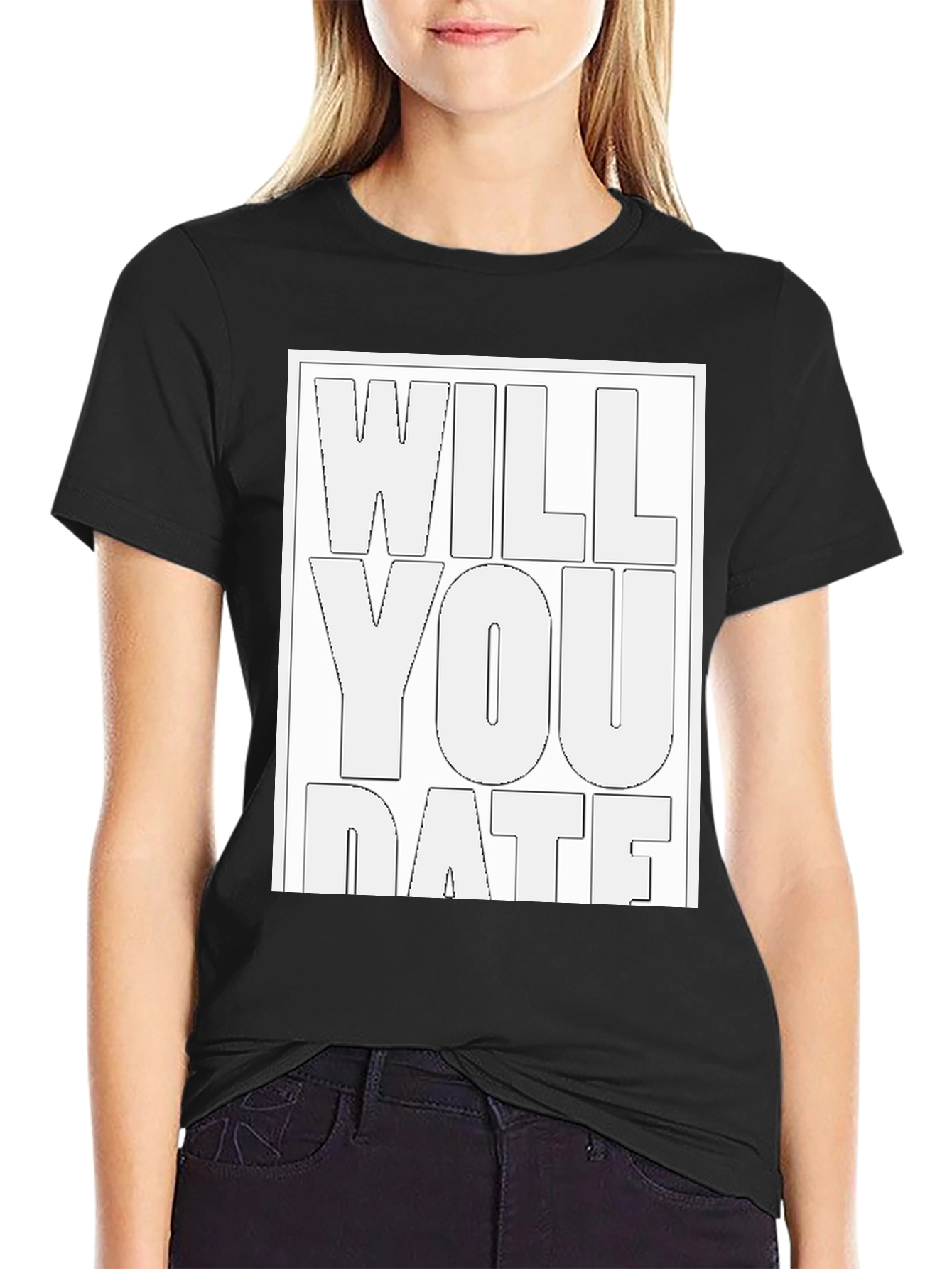 Will You Date T-Shirt