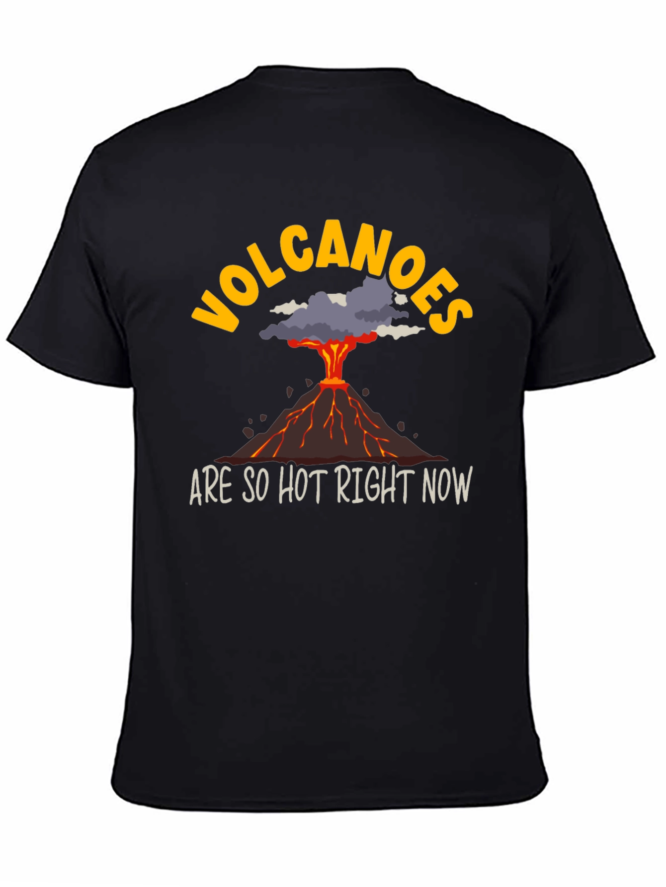 Volcanoes Are So Hot Right Now T-Shirt
