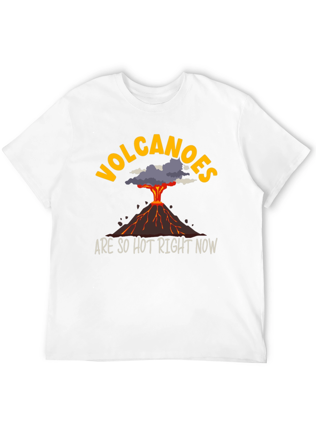Volcanoes Are So Hot Right Now T-Shirt
