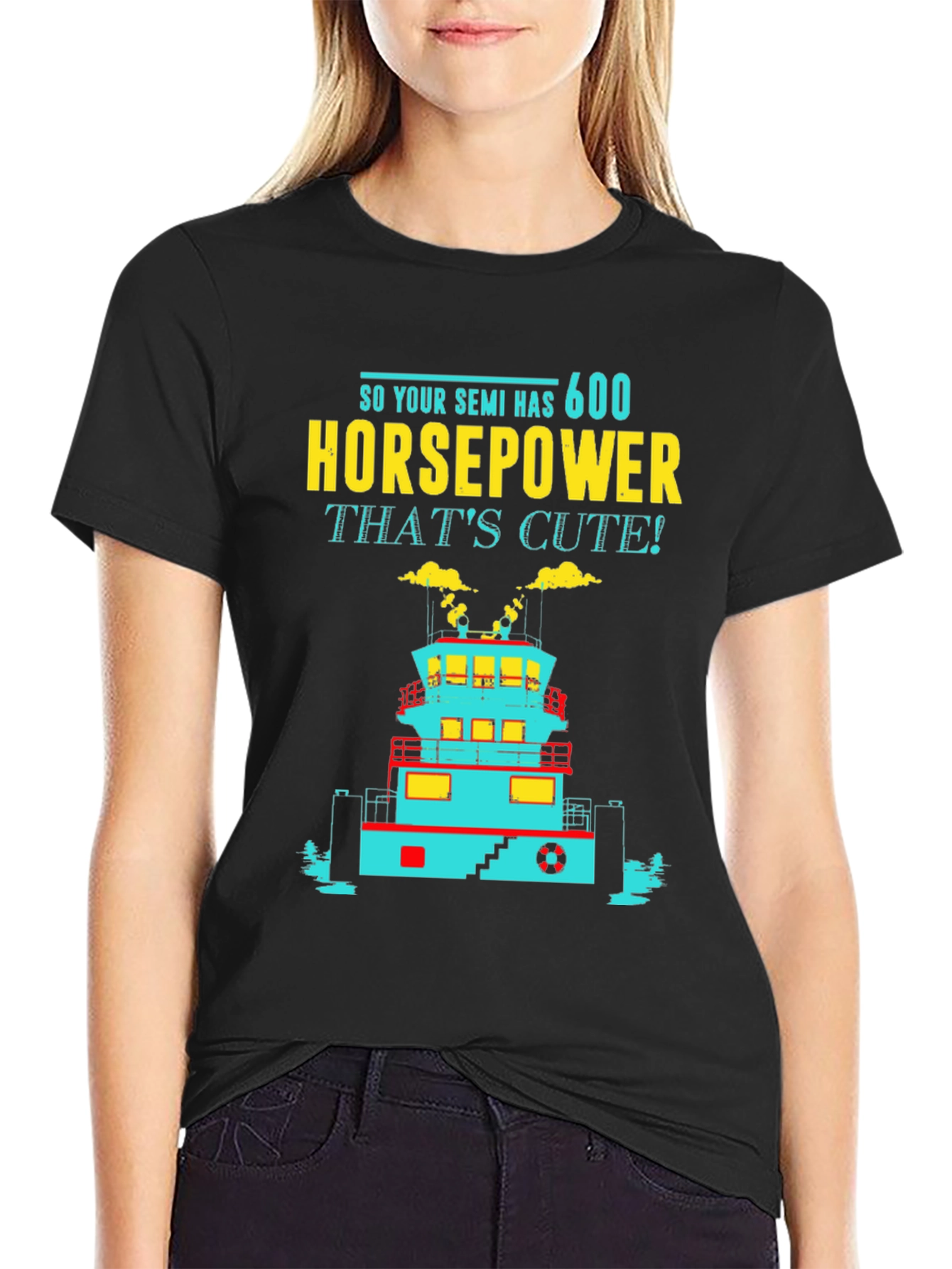 Funny Tugboat T-Shirt 600 Horsepower Thats Cute! Tee