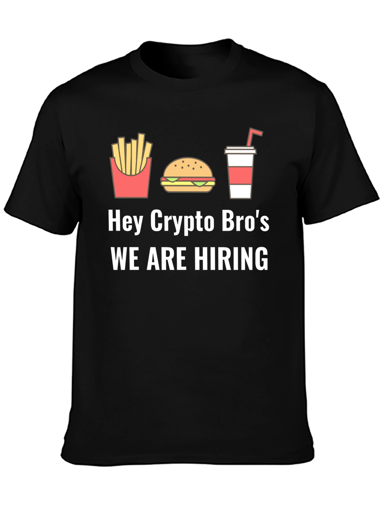 Hey Crypto Bros Hiring T-Shirt