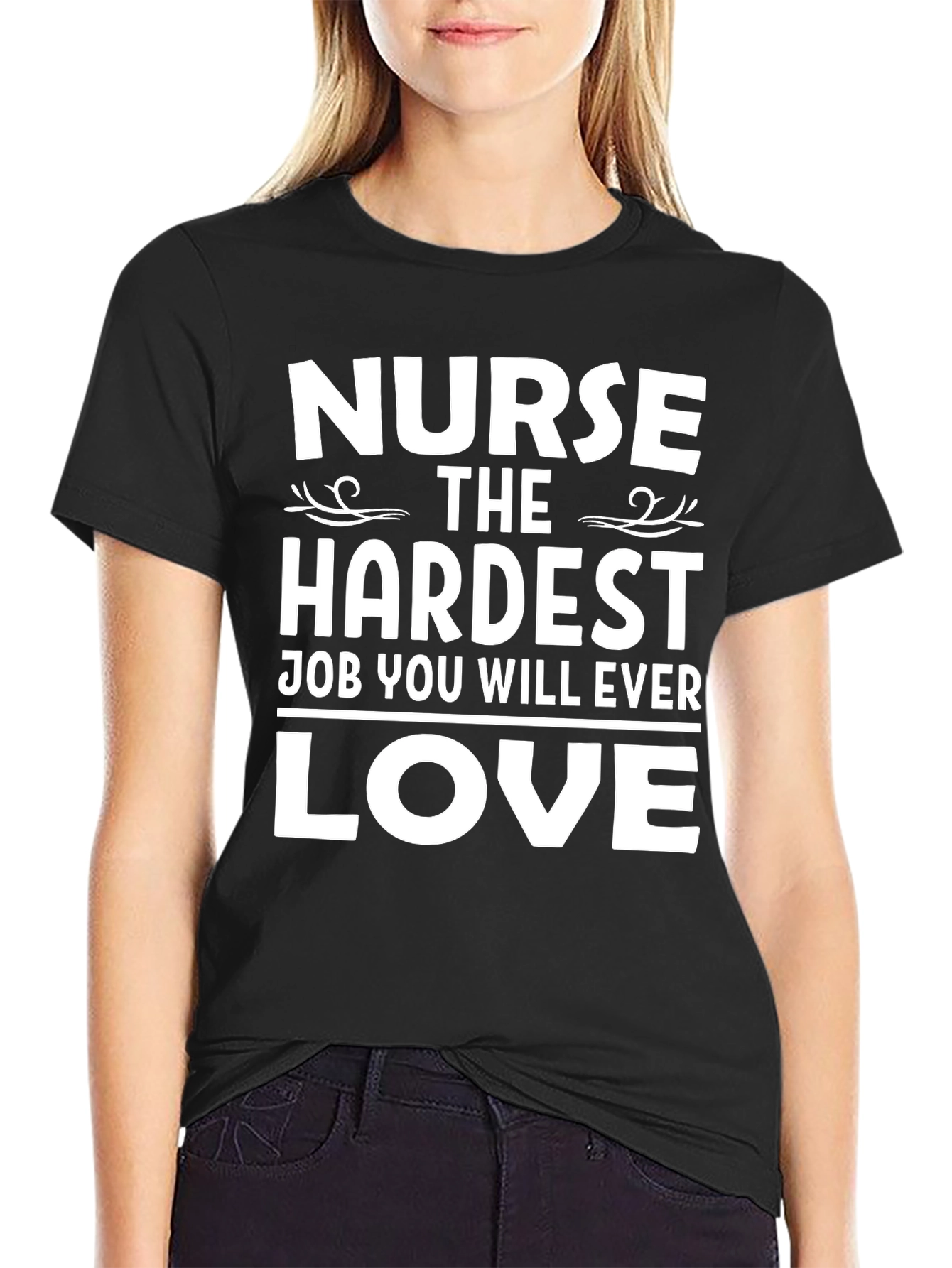 Nurse Hardest Job Ever Love T-Shirt