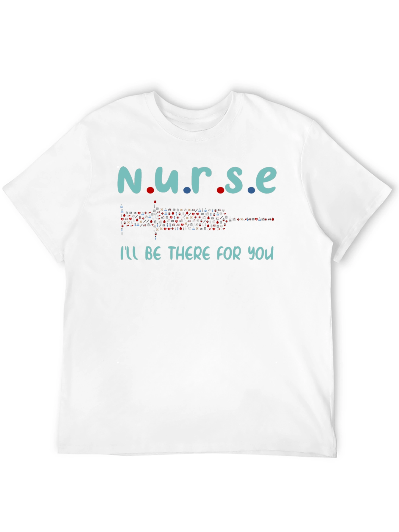 Nurse Ill Be There For You T-Shirt
