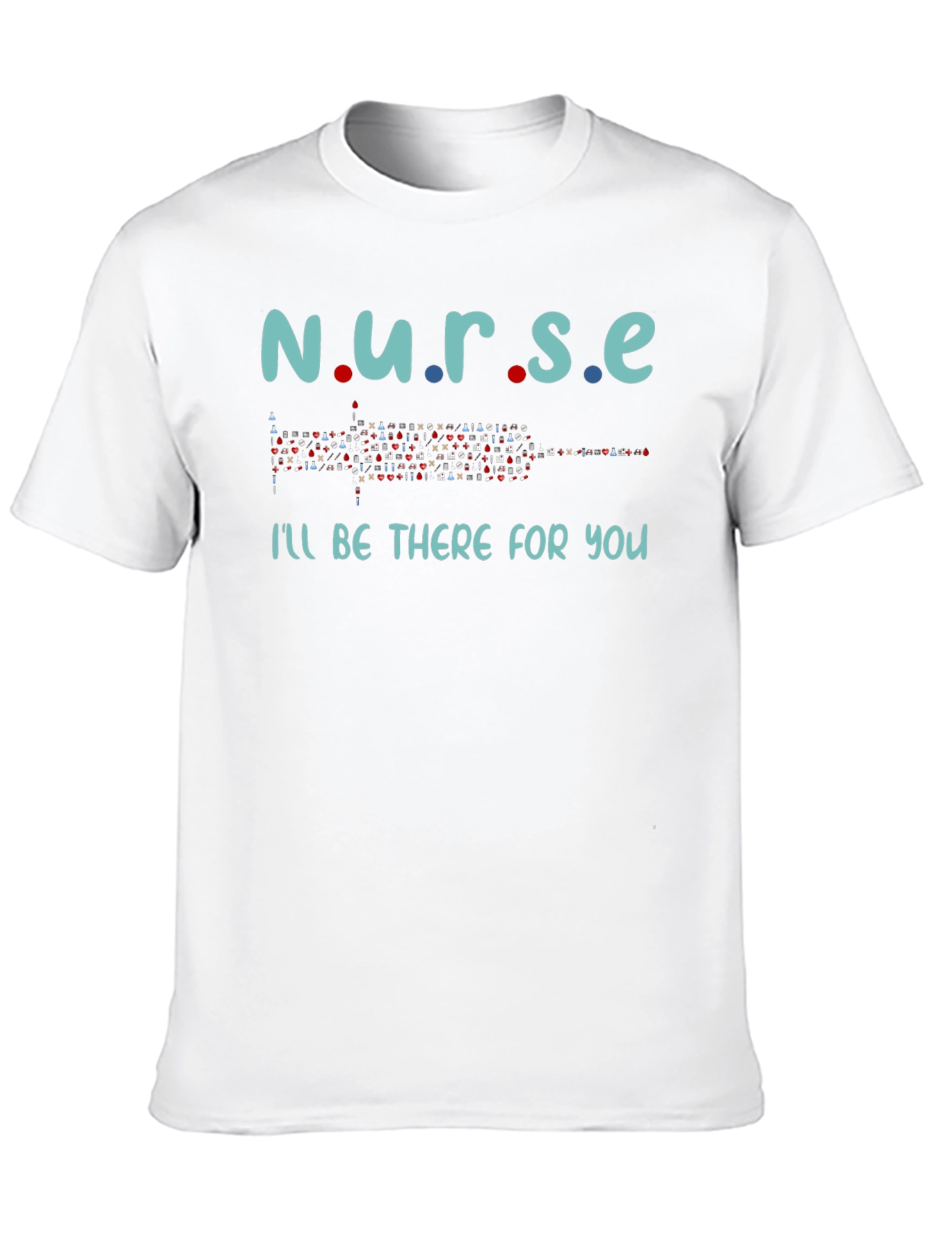Nurse Ill Be There For You T-Shirt