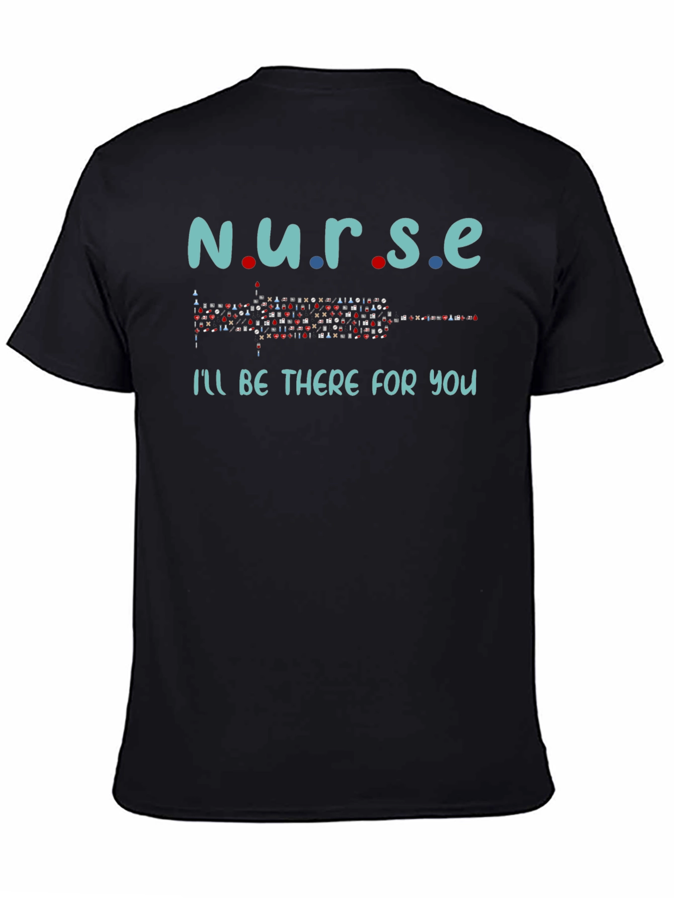 Nurse Ill Be There For You T-Shirt