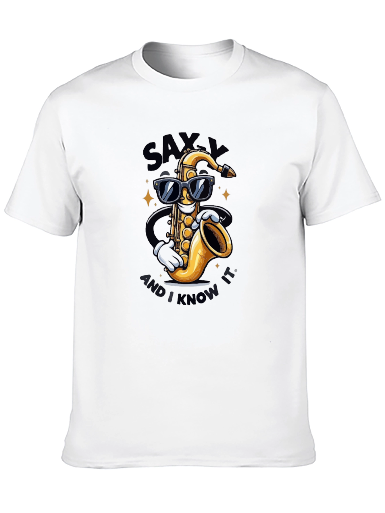 Saxxy and I Know It T-Shirt