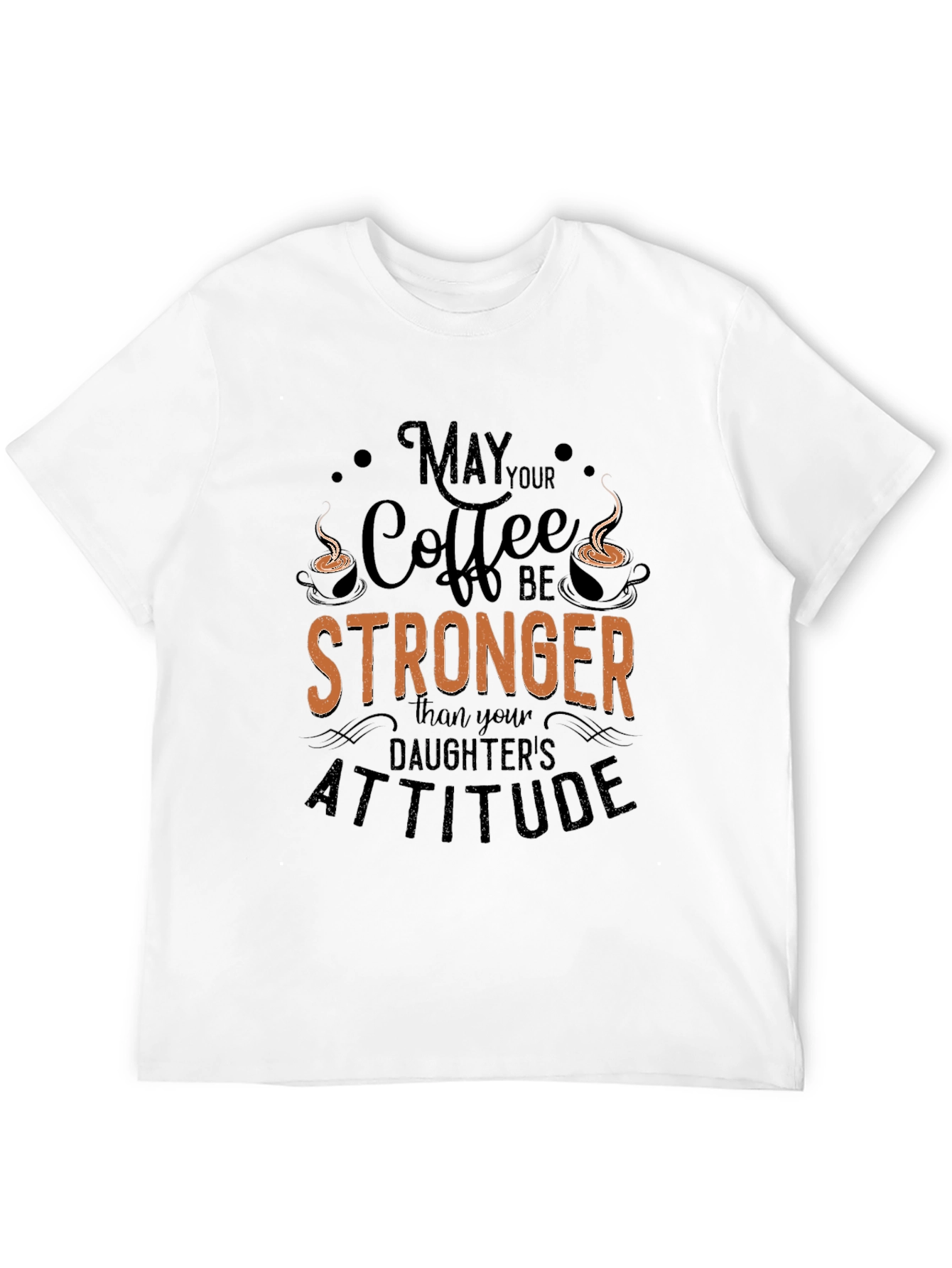 Funny Coffee Lover T-Shirt: Daughters Attitude Tee