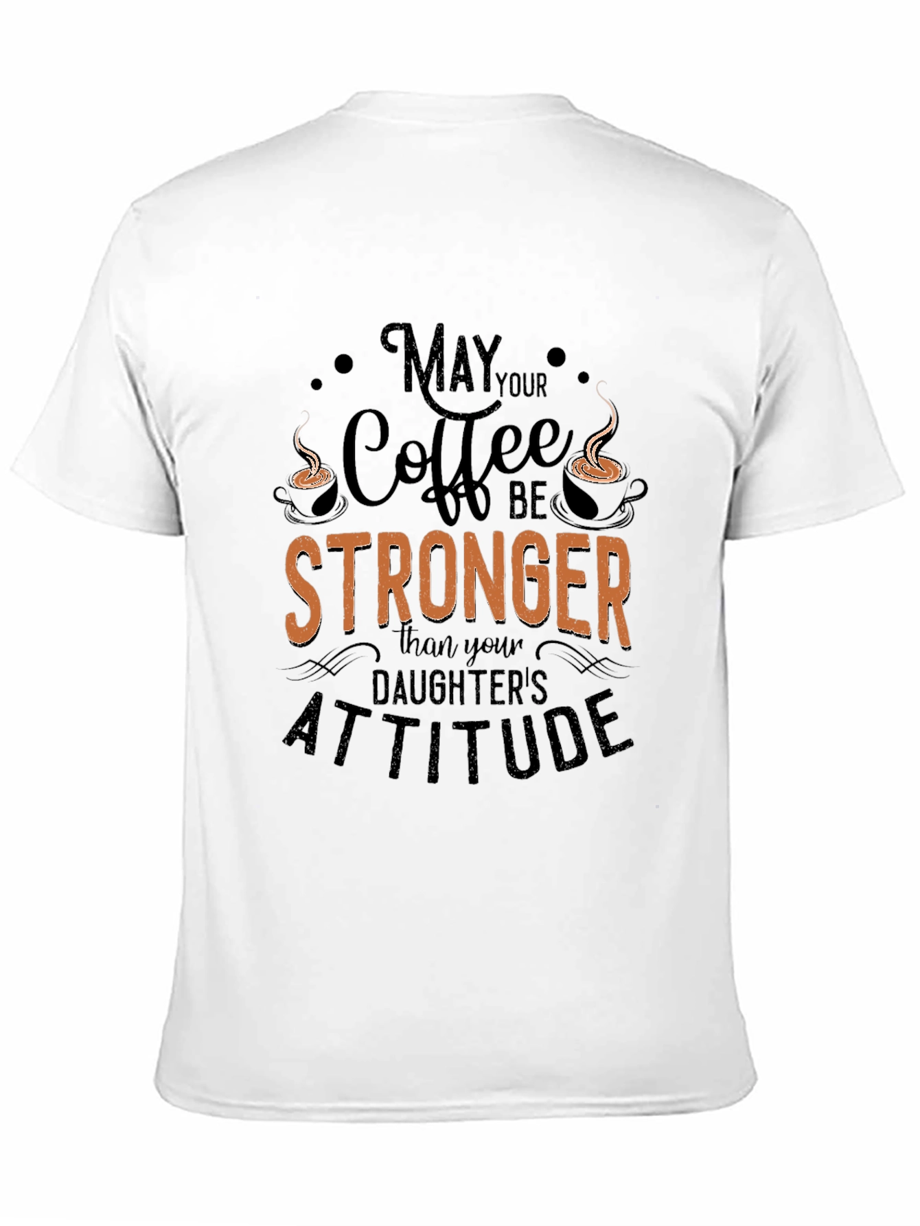 Funny Coffee Lover T-Shirt: Daughters Attitude Tee