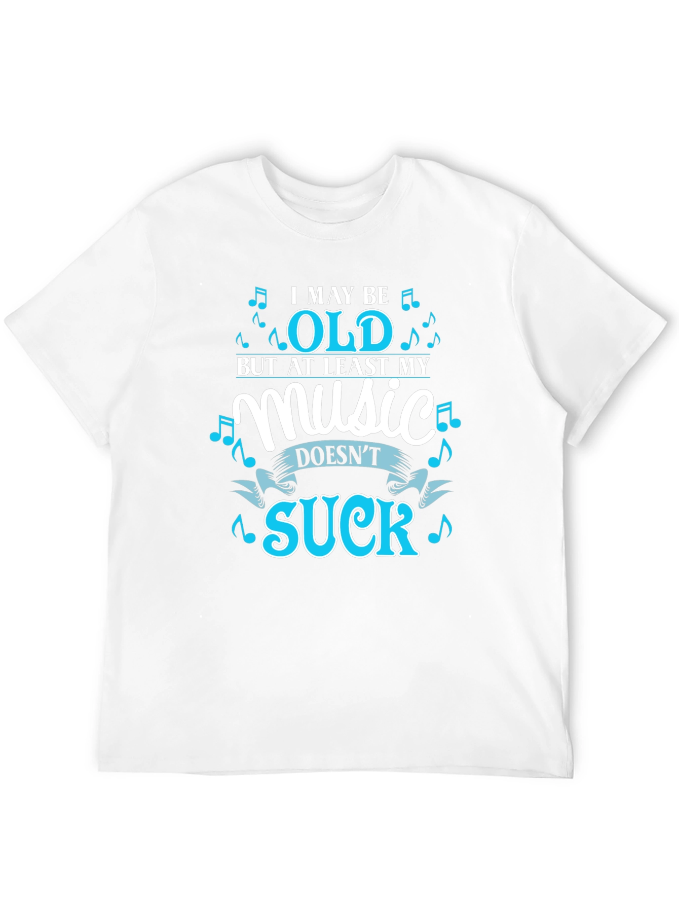 Funny Music Lover T-Shirt - I May Be Old