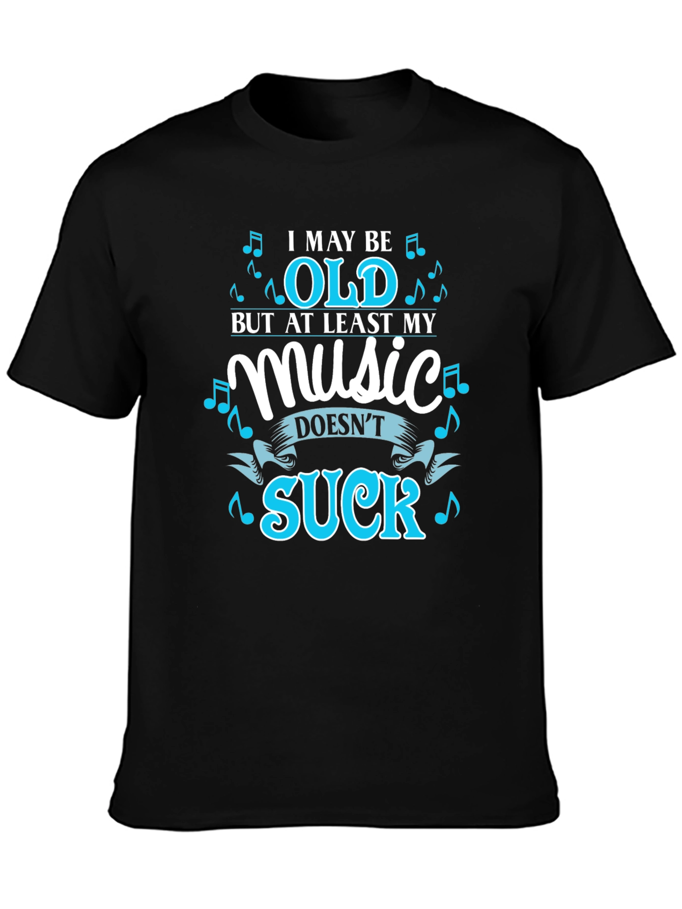 Funny Music Lover T-Shirt - I May Be Old