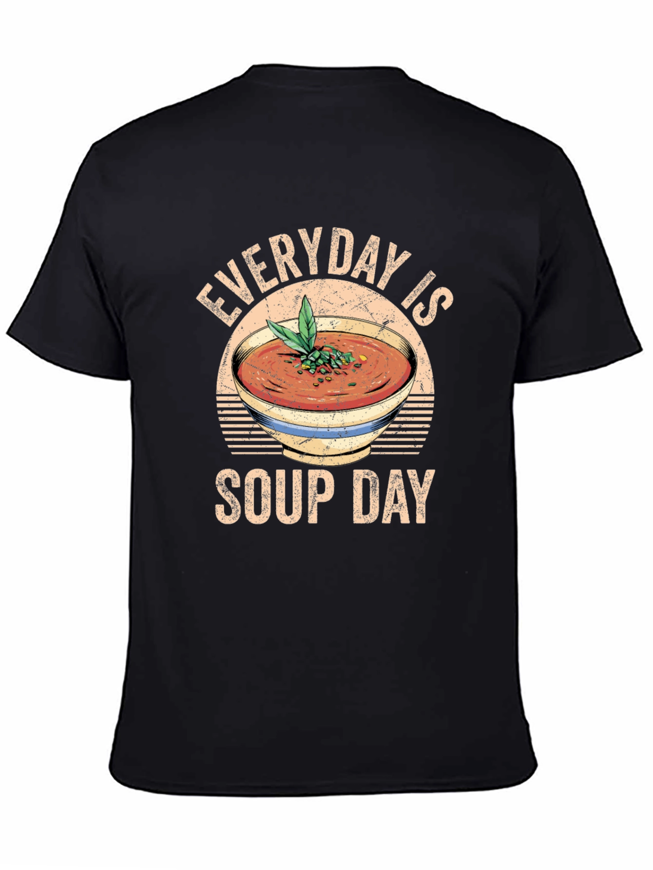 Everyday is Soup Day Graphic T-Shirt