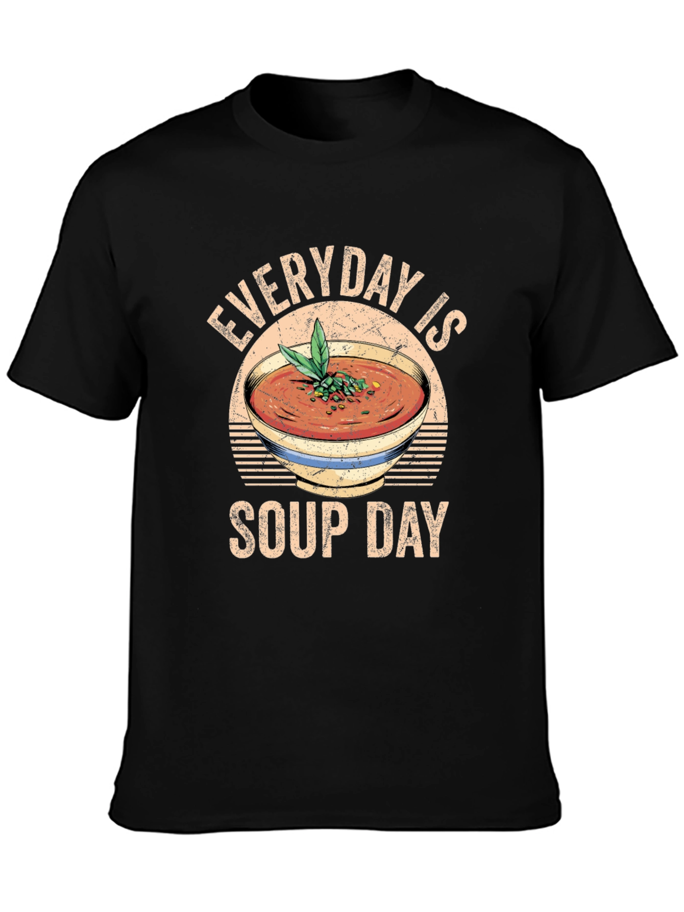 Everyday is Soup Day Graphic T-Shirt