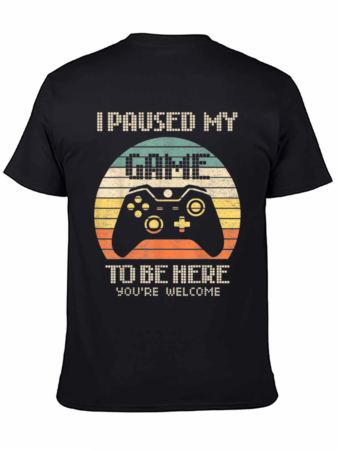 I Paused My Game T-Shirt