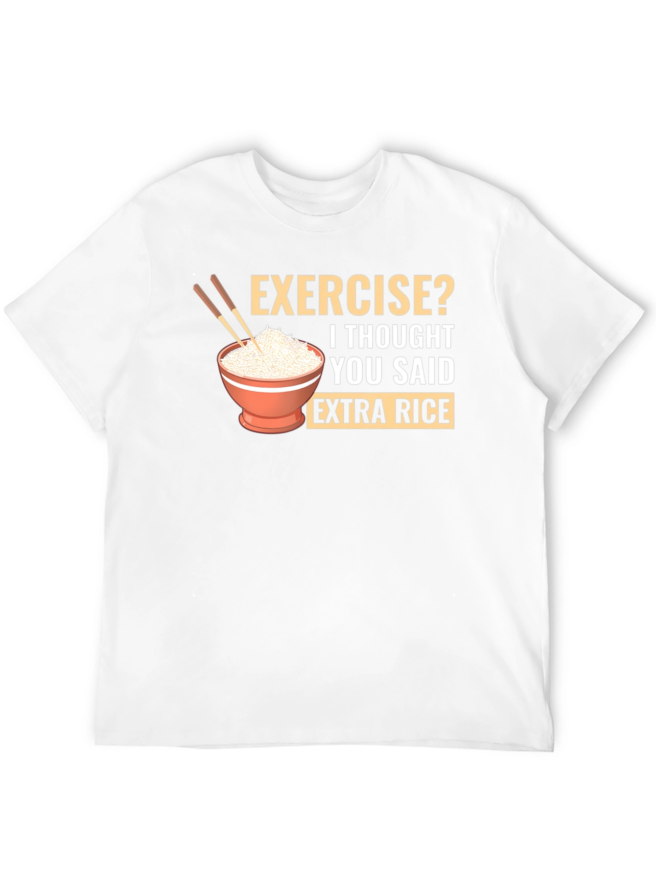 Exercise? Extra Rice Funny Graphic T-Shirt