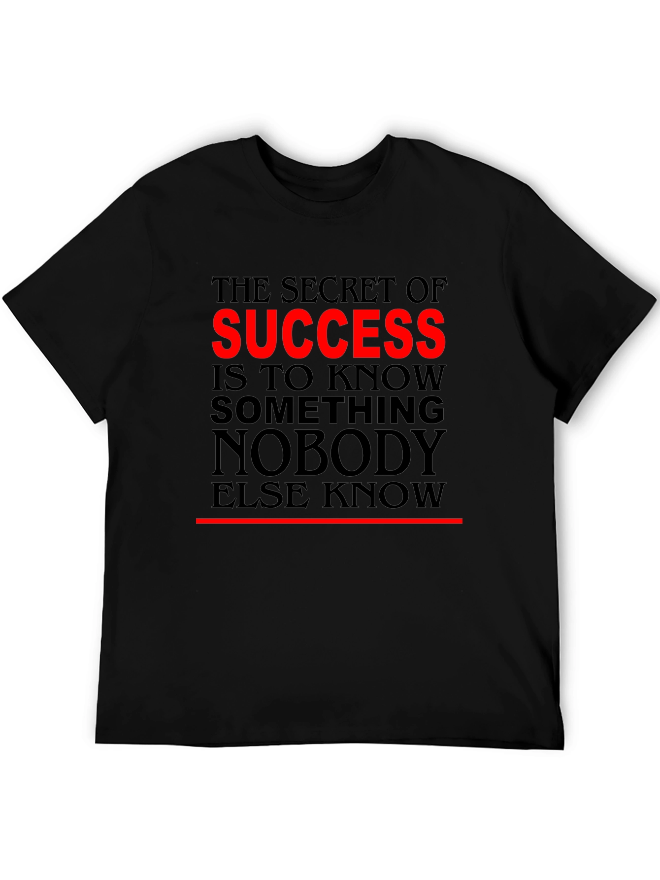 Success Secret T-Shirt - Motivational Quote Black Tee
