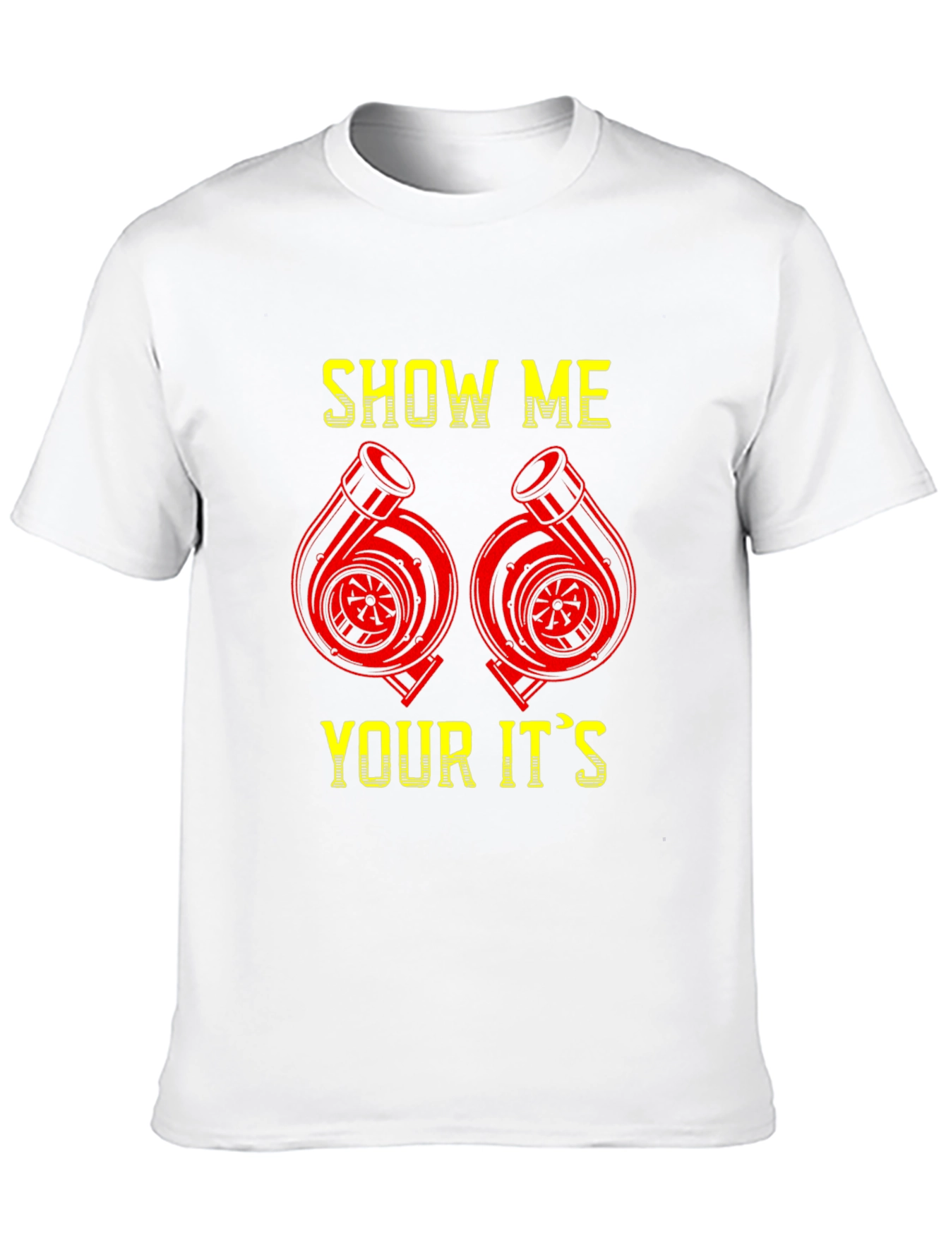 Show Me Your Its T-Shirt - Turbo Graphic Tee