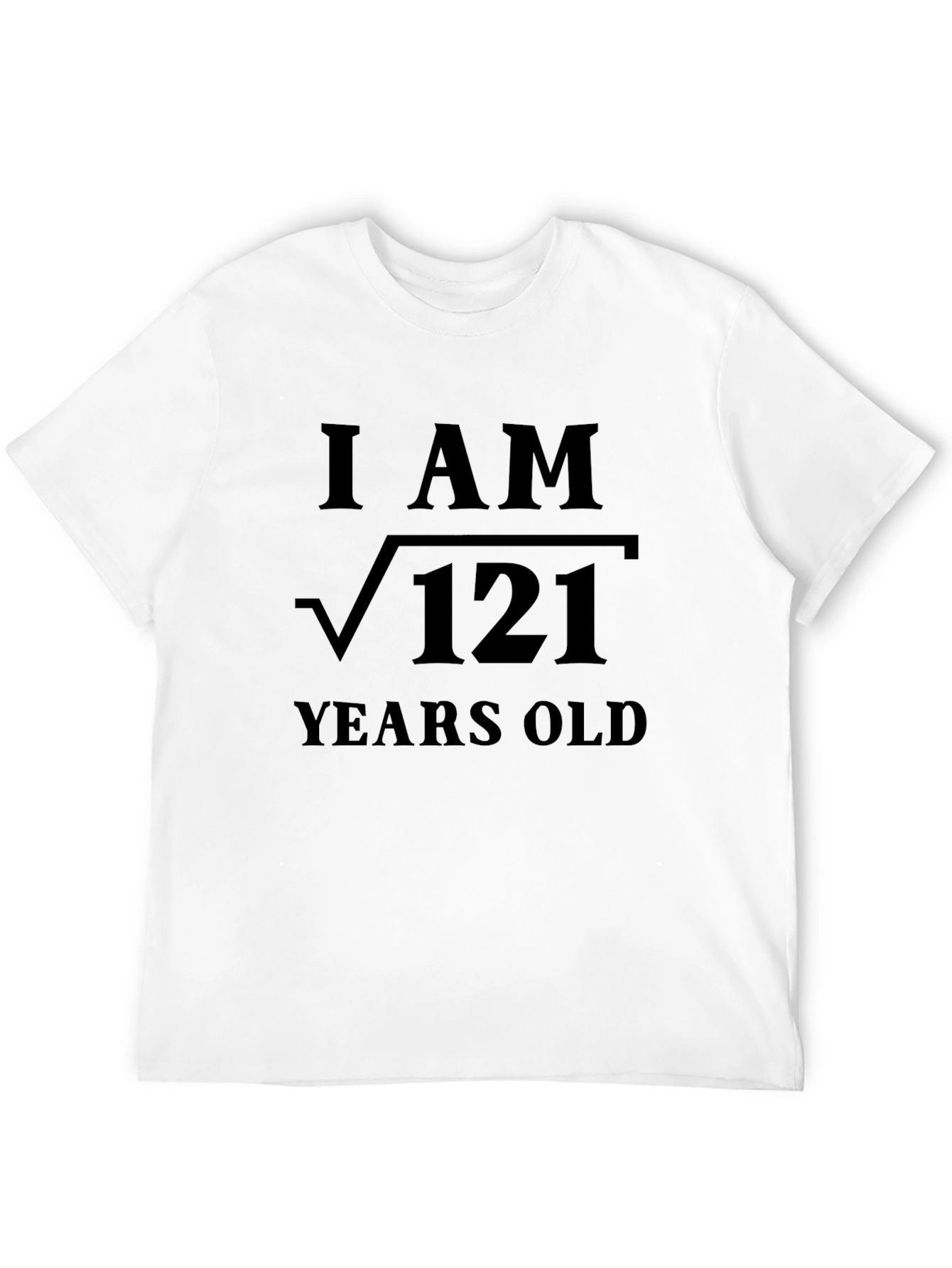 I AM Root 121 Years Old Black T-Shirt