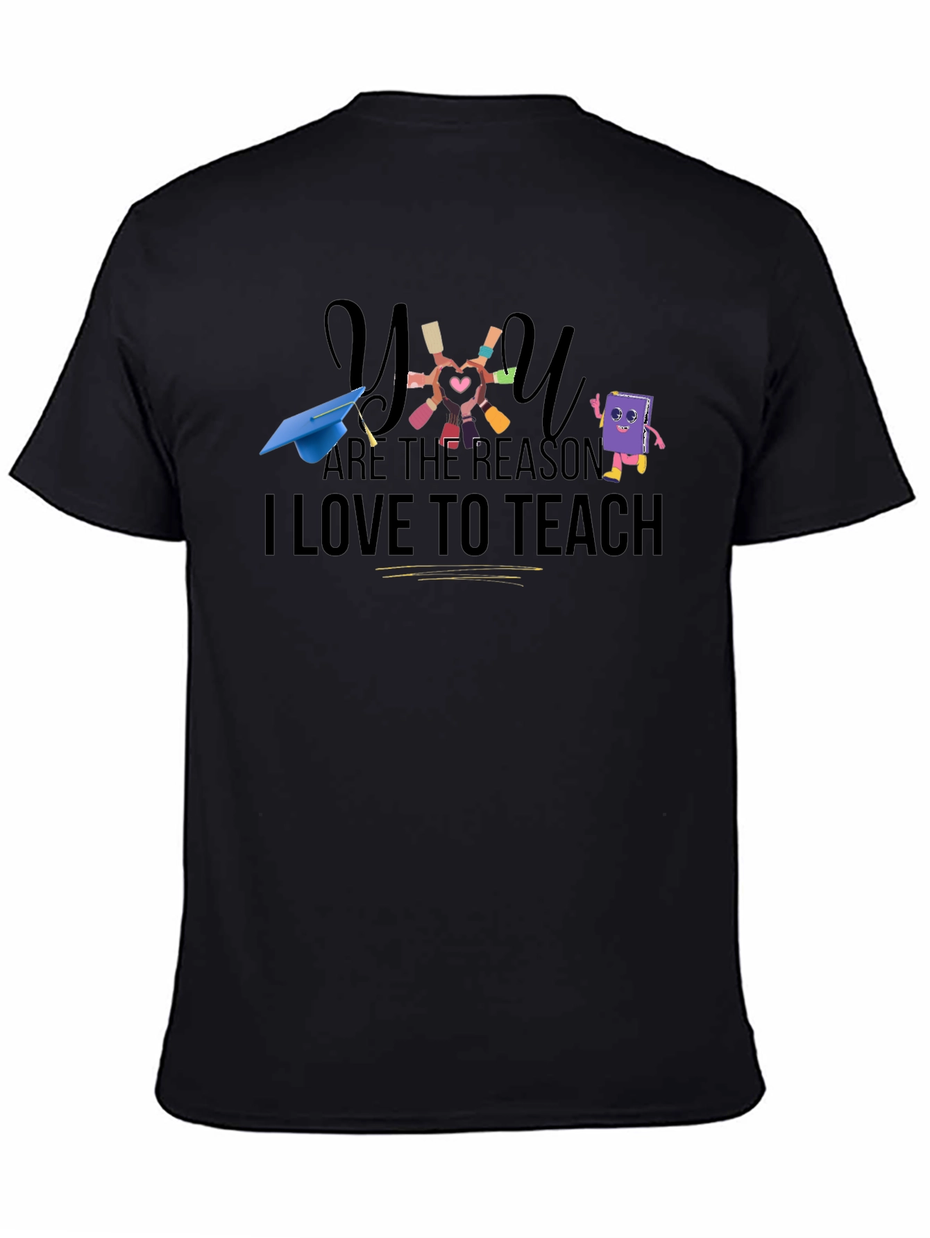 Teacher Appreciation Graphic T-Shirt - You Are The Reason