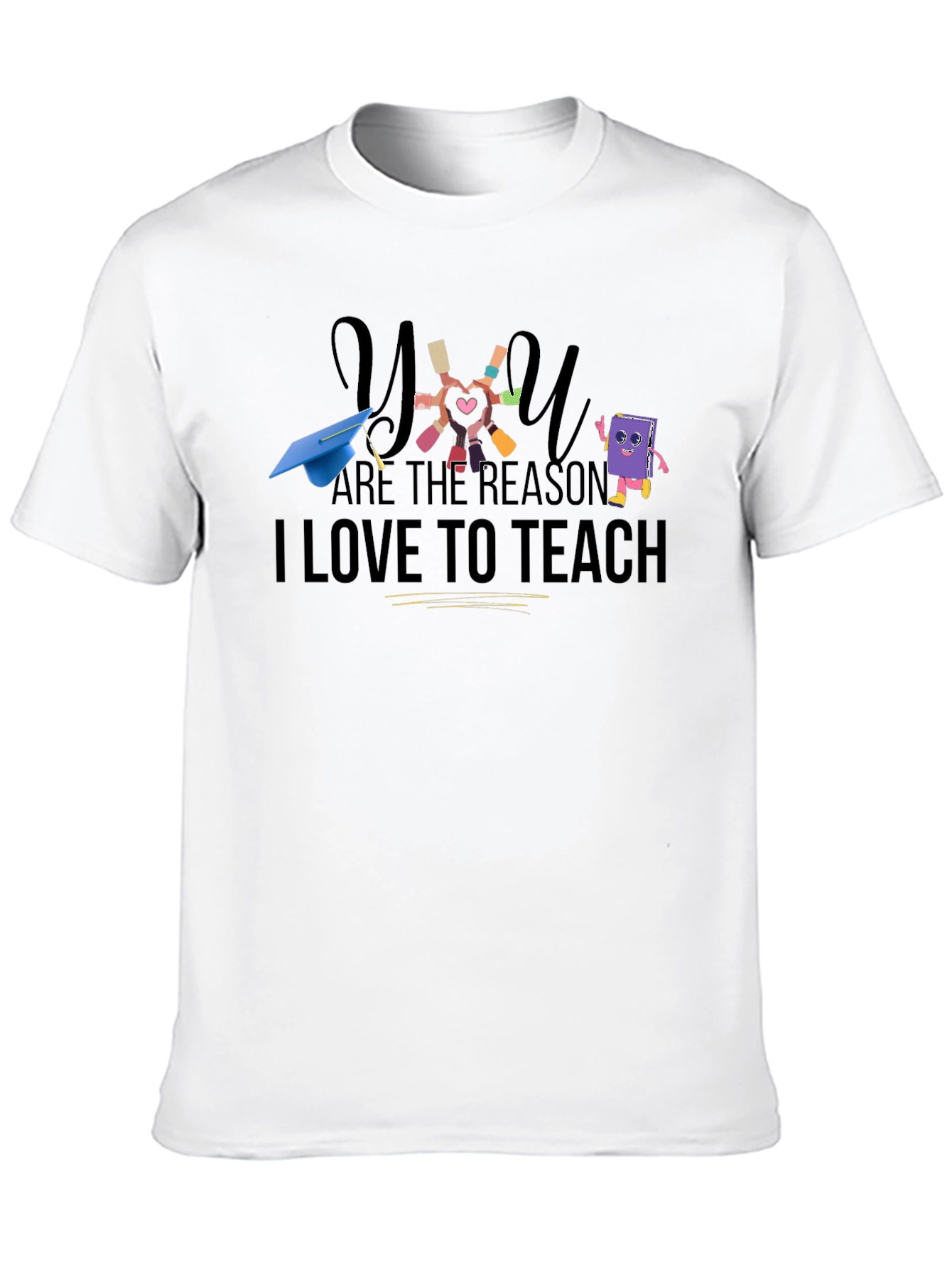 Teacher Appreciation Graphic T-Shirt - You Are The Reason