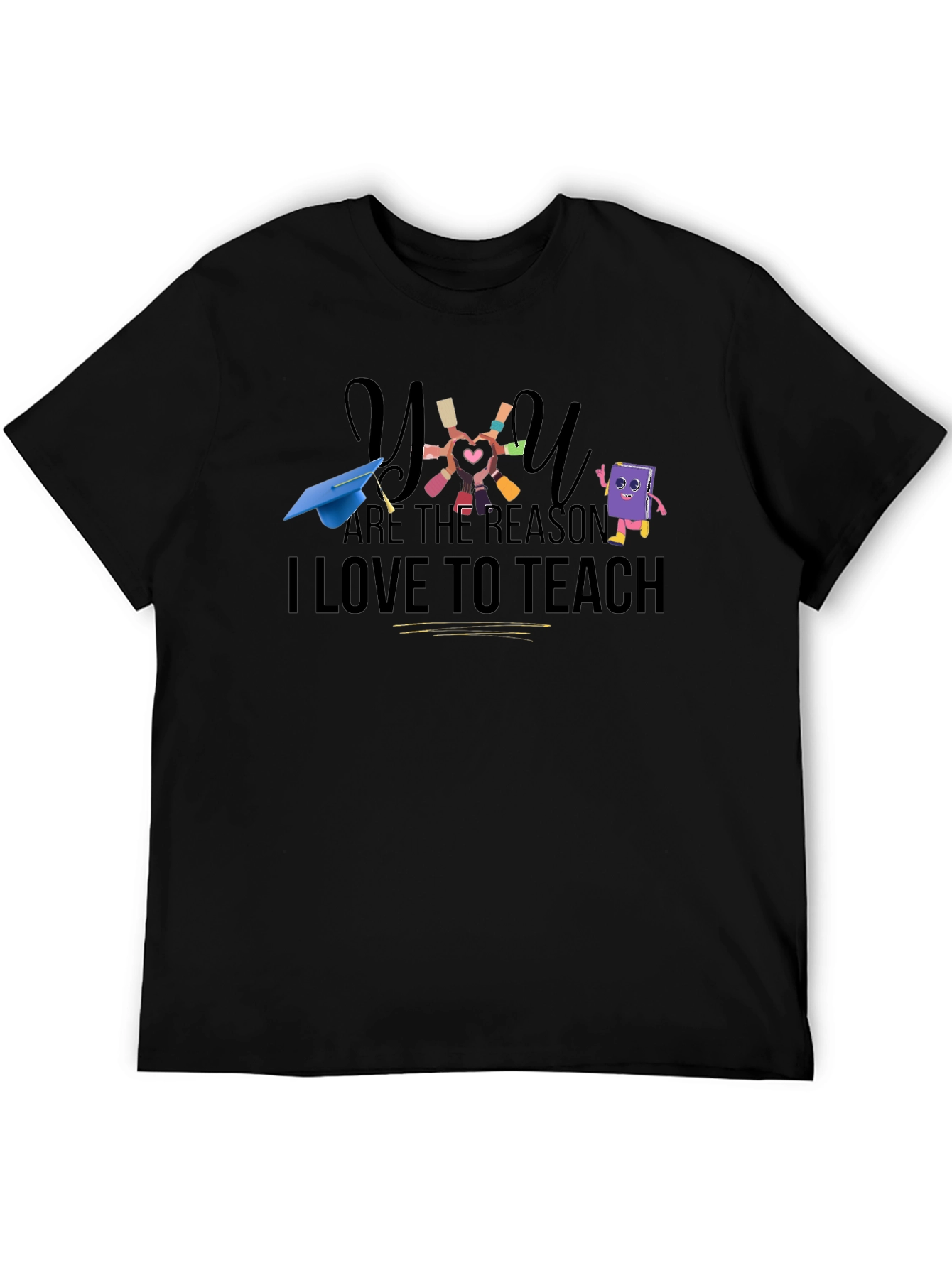 Teacher Appreciation Graphic T-Shirt - You Are The Reason