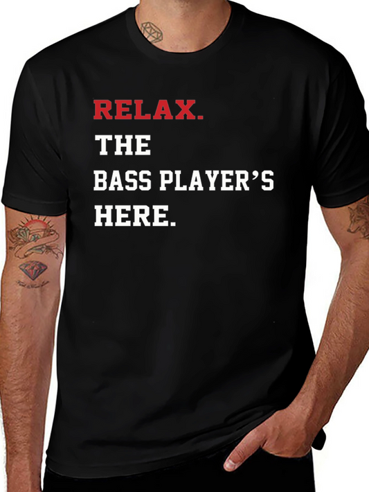Relax The Bass Players Here - Graphic T-Shirt