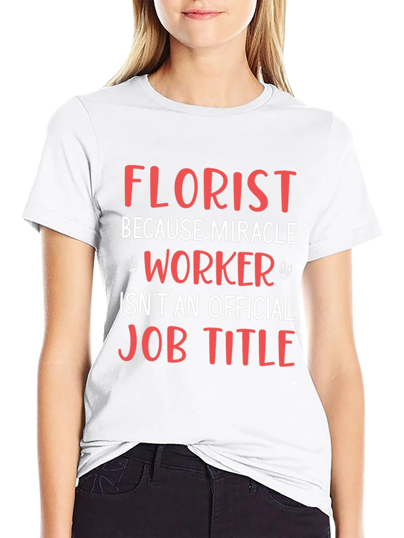 Florist Miracle Worker Funny Job T-Shirt