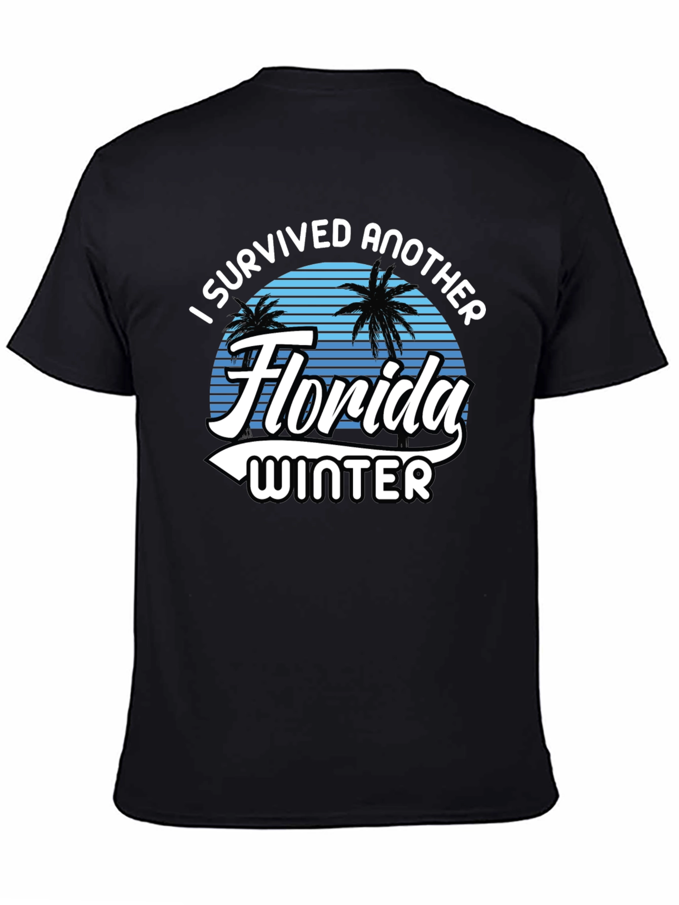 I Survived Another Florida Winter T-Shirt