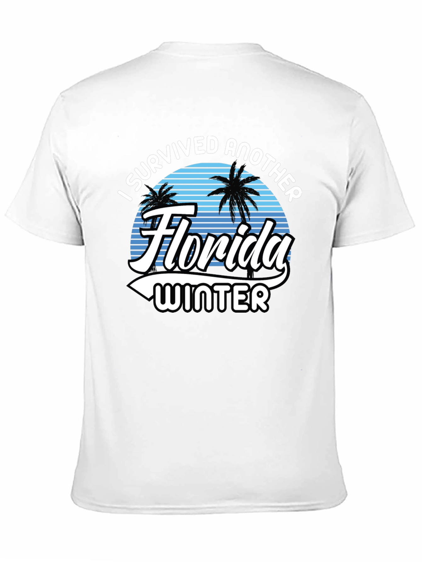 I Survived Another Florida Winter T-Shirt