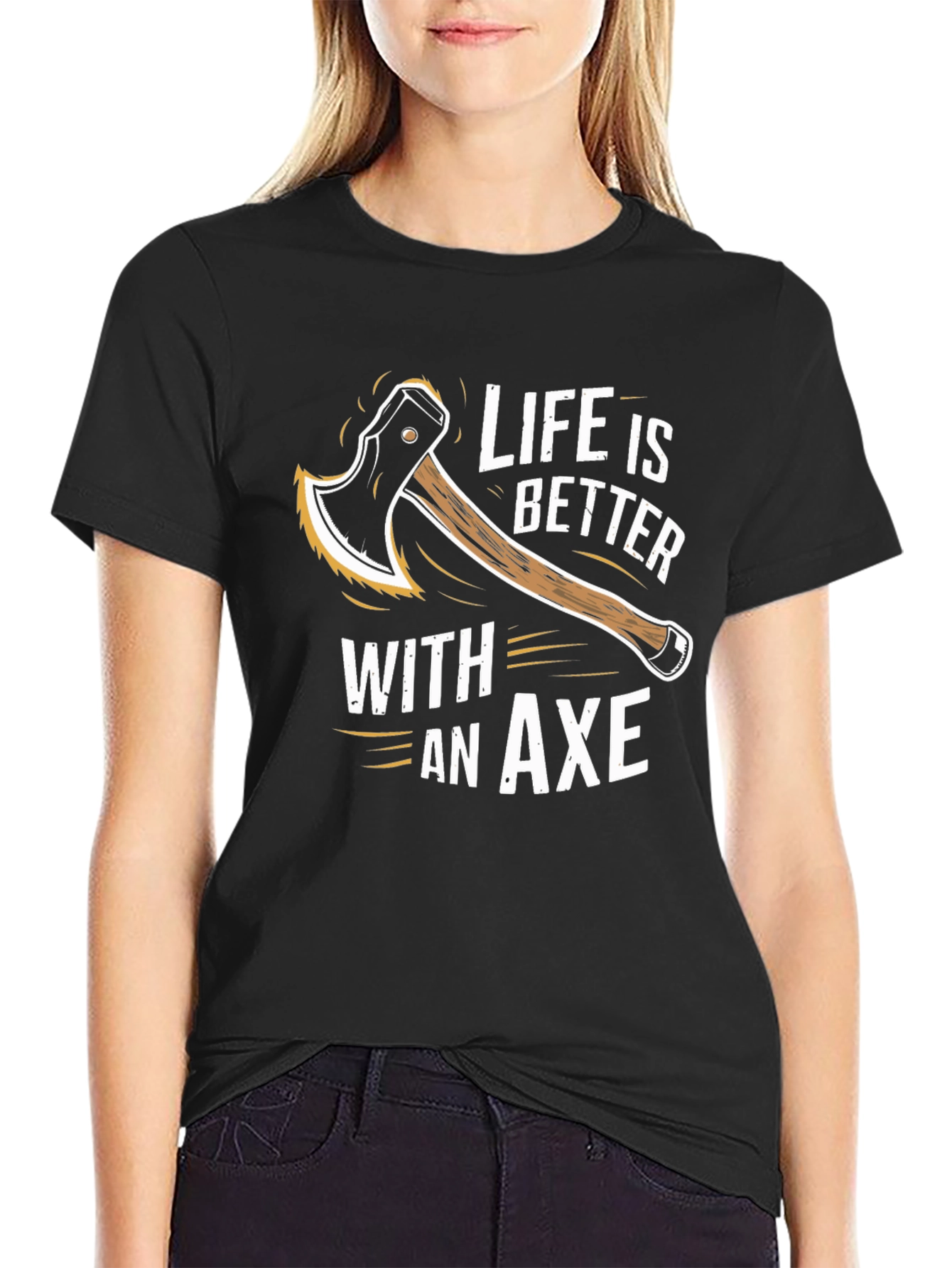 Life is Better With An Axe T-Shirt