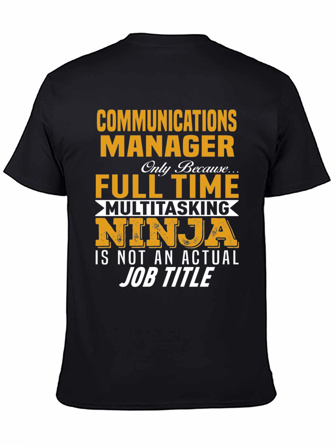 Communications Manager Full-Time Ninja T-Shirt