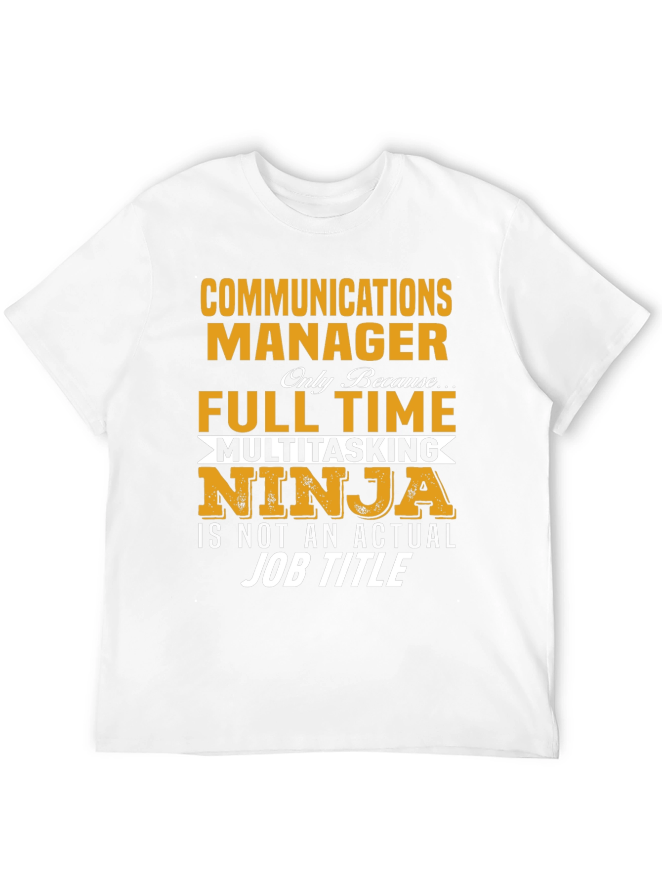 Communications Manager Full-Time Ninja T-Shirt