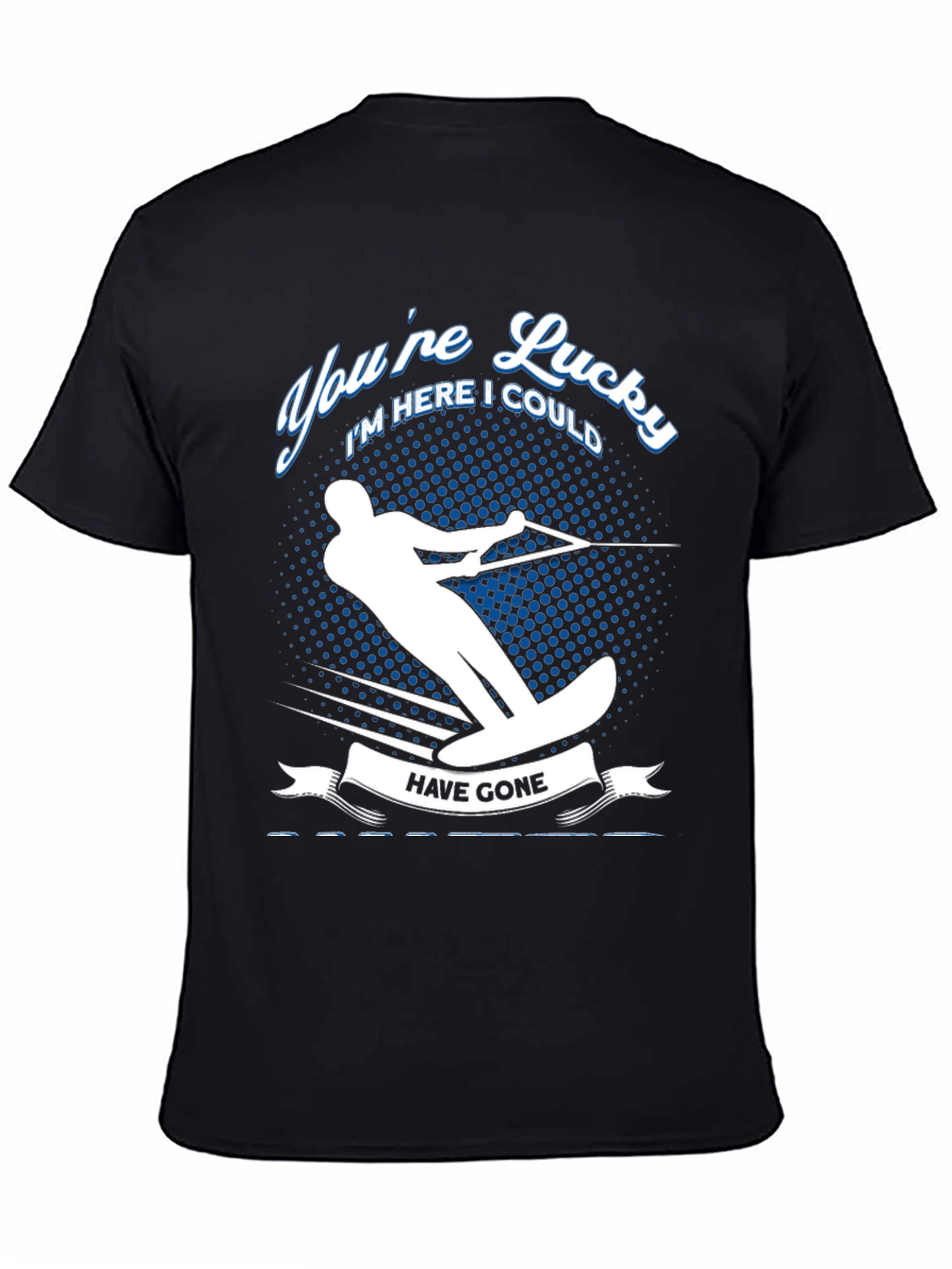 Youre Lucky T-Shirt