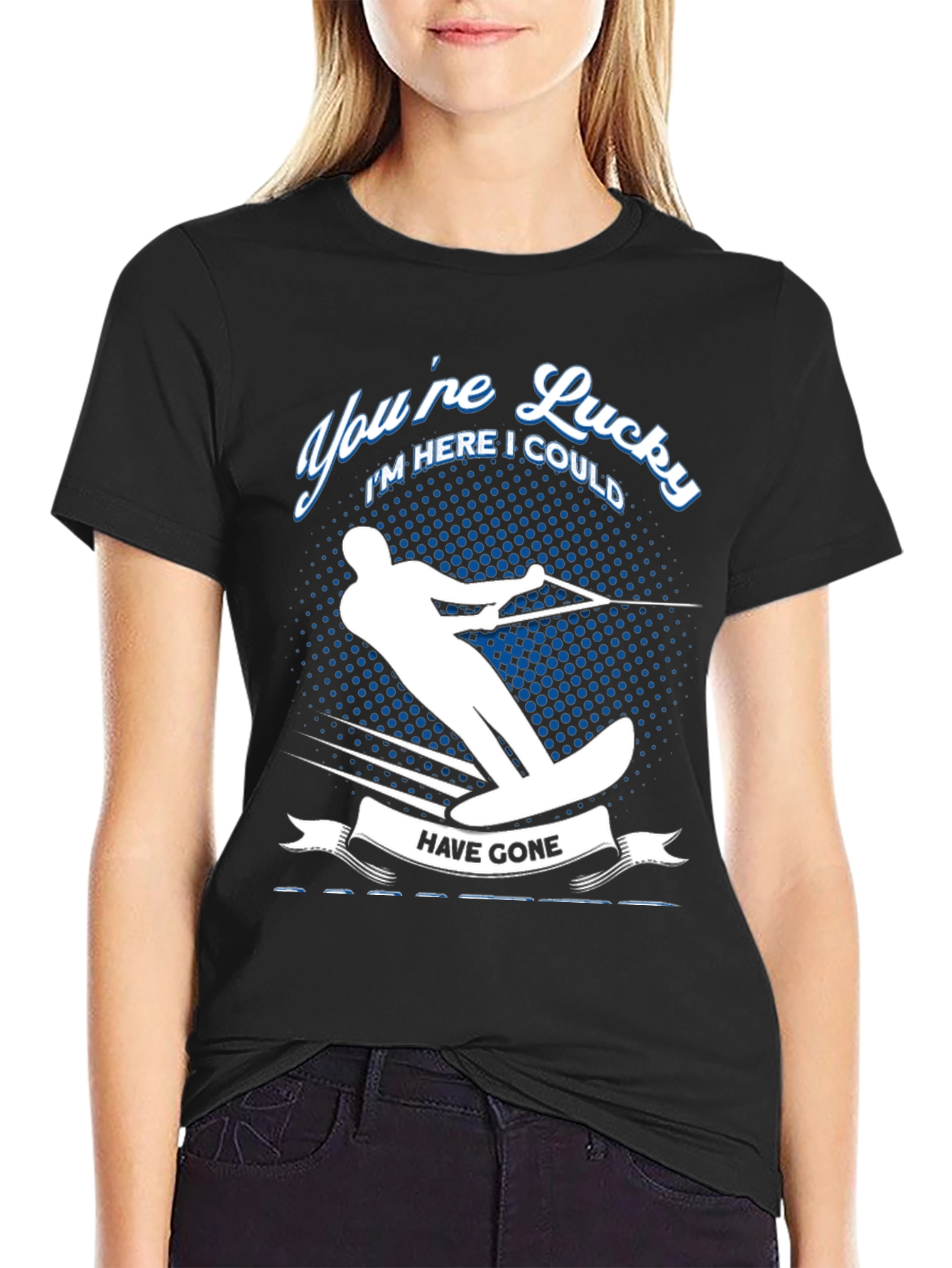 Youre Lucky T-Shirt