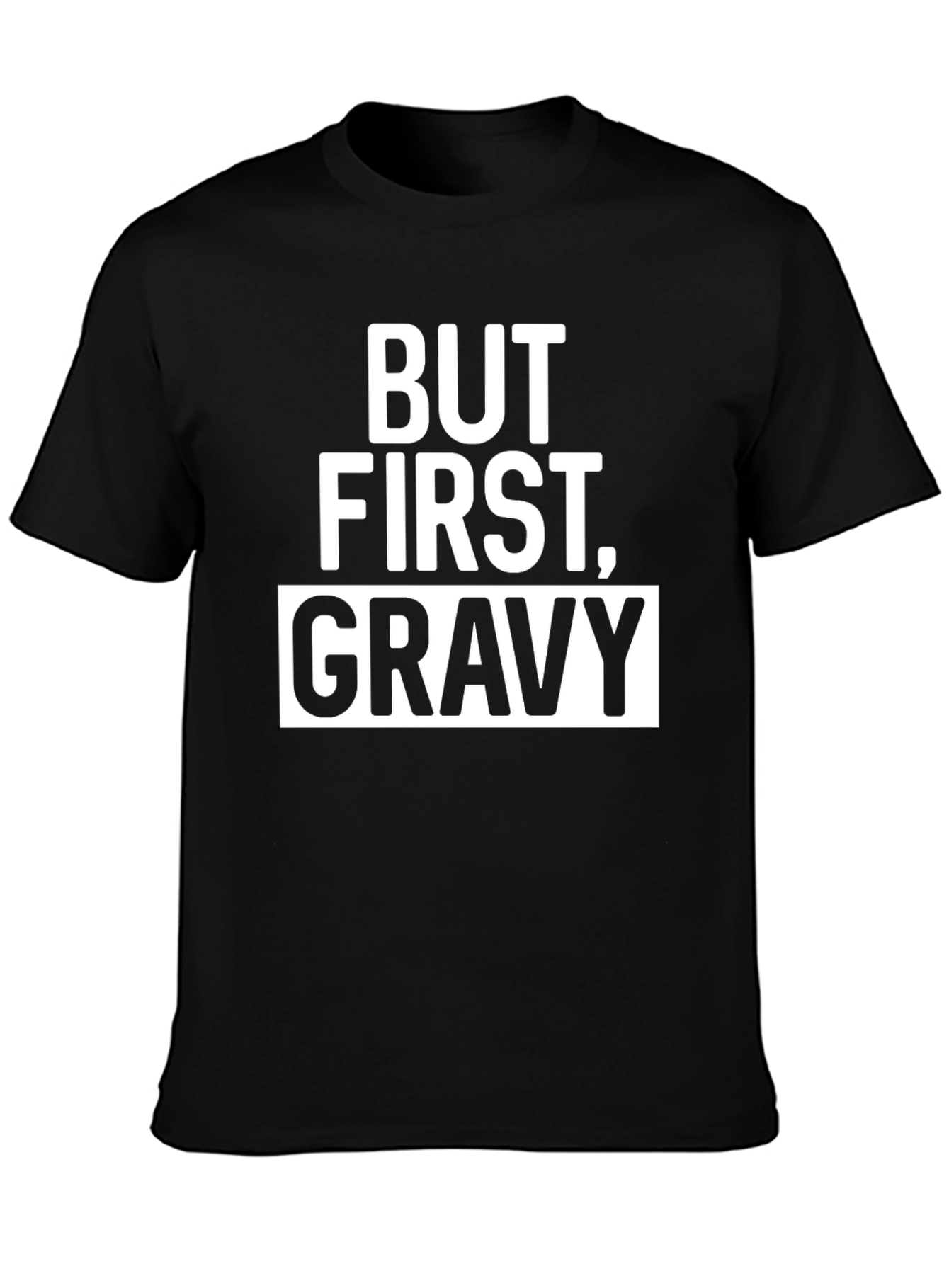 But First Gravy Mens Graphic Tee