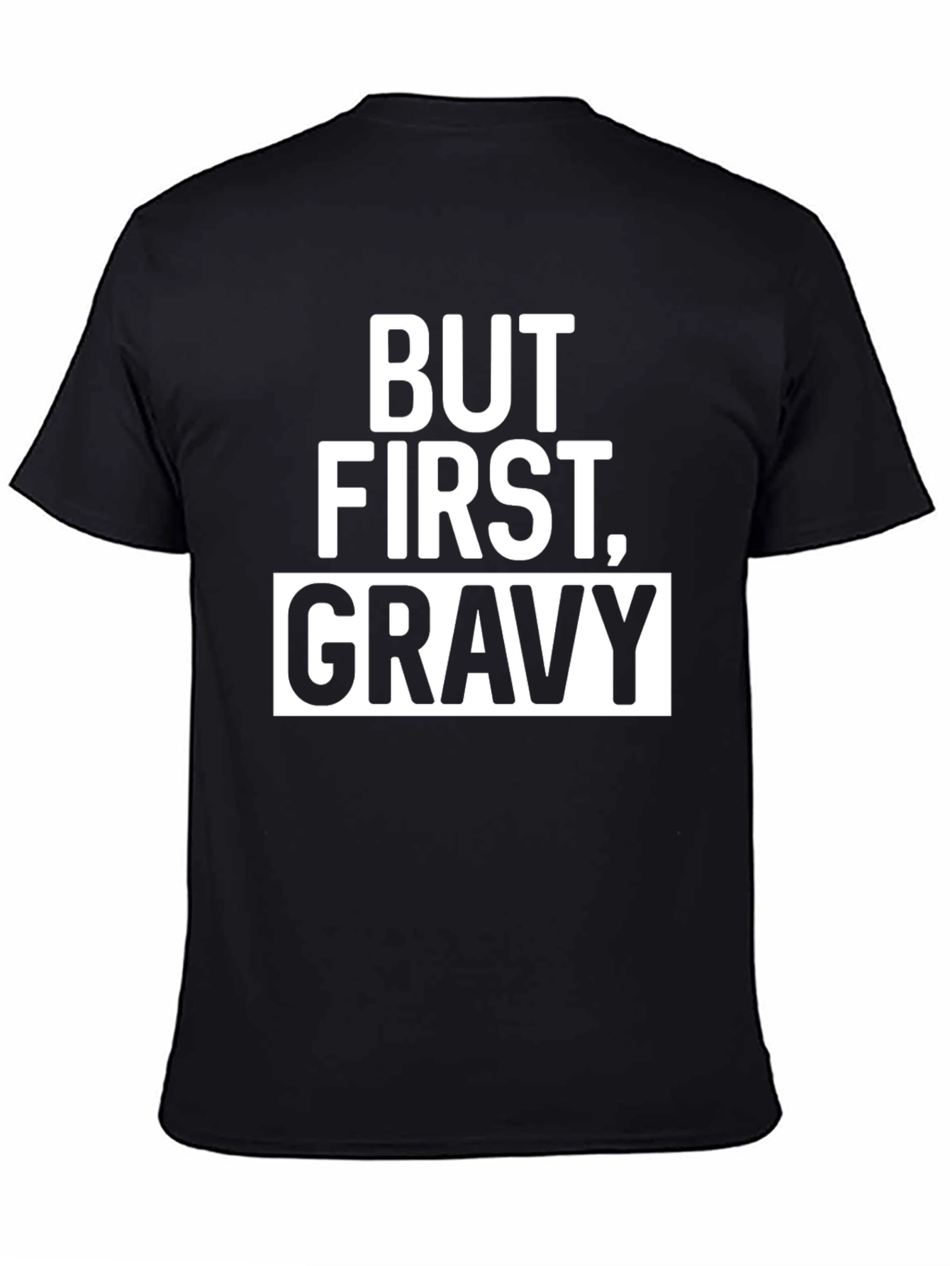 But First Gravy Mens Graphic Tee