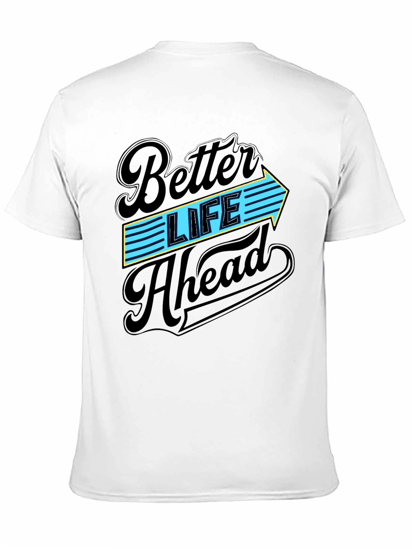 Better Life Ahead Graphic T-Shirt