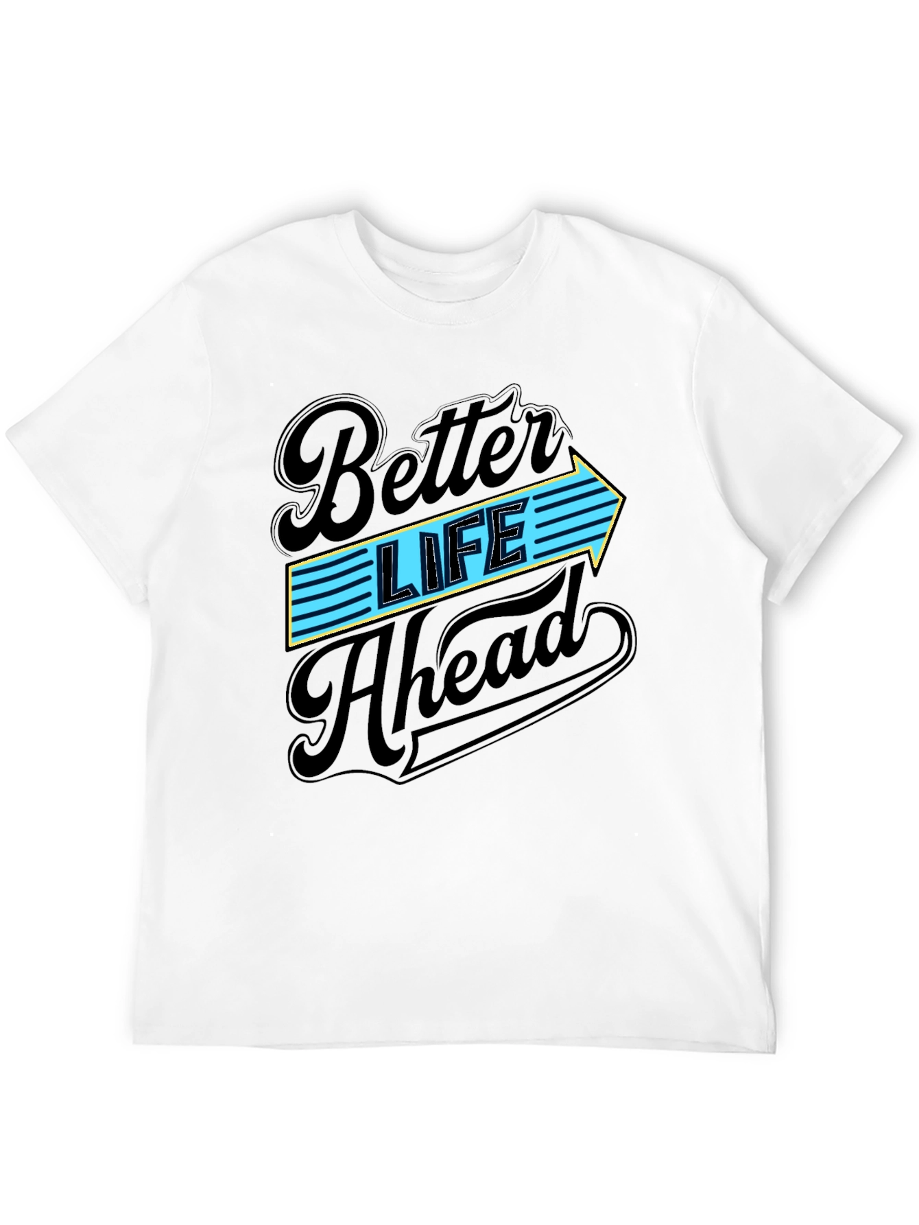 Better Life Ahead Graphic T-Shirt
