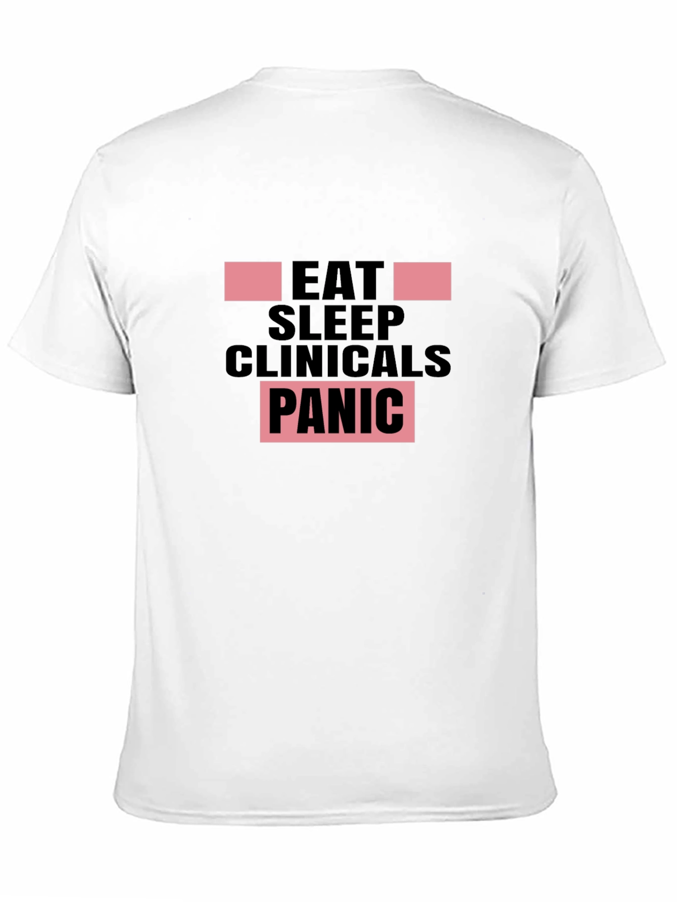 Eat Sleep Clinicals Panic Black T-Shirt