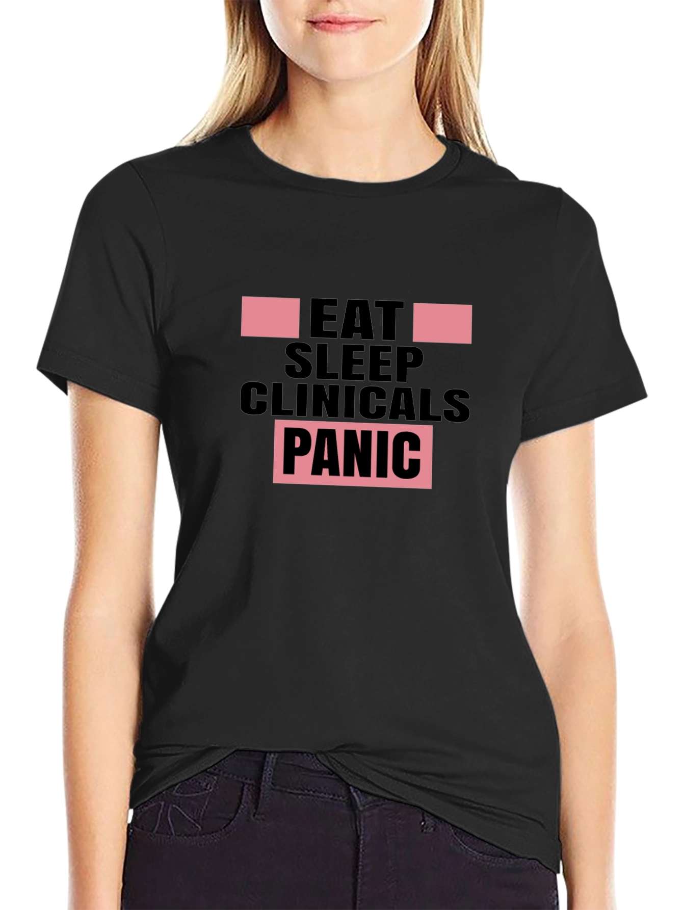 Eat Sleep Clinicals Panic Black T-Shirt
